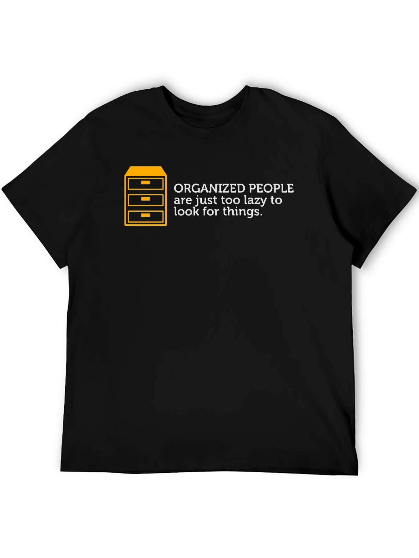 Black Organized People Lazy Funny Graphic T-Shirt view 5
