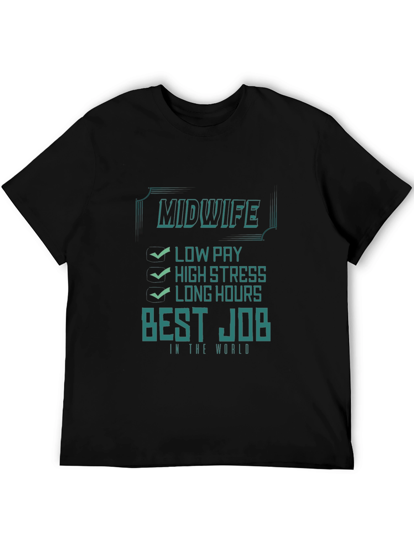 Black Midwife Best Job Tee | Low Pay High Stress Shirt view 5