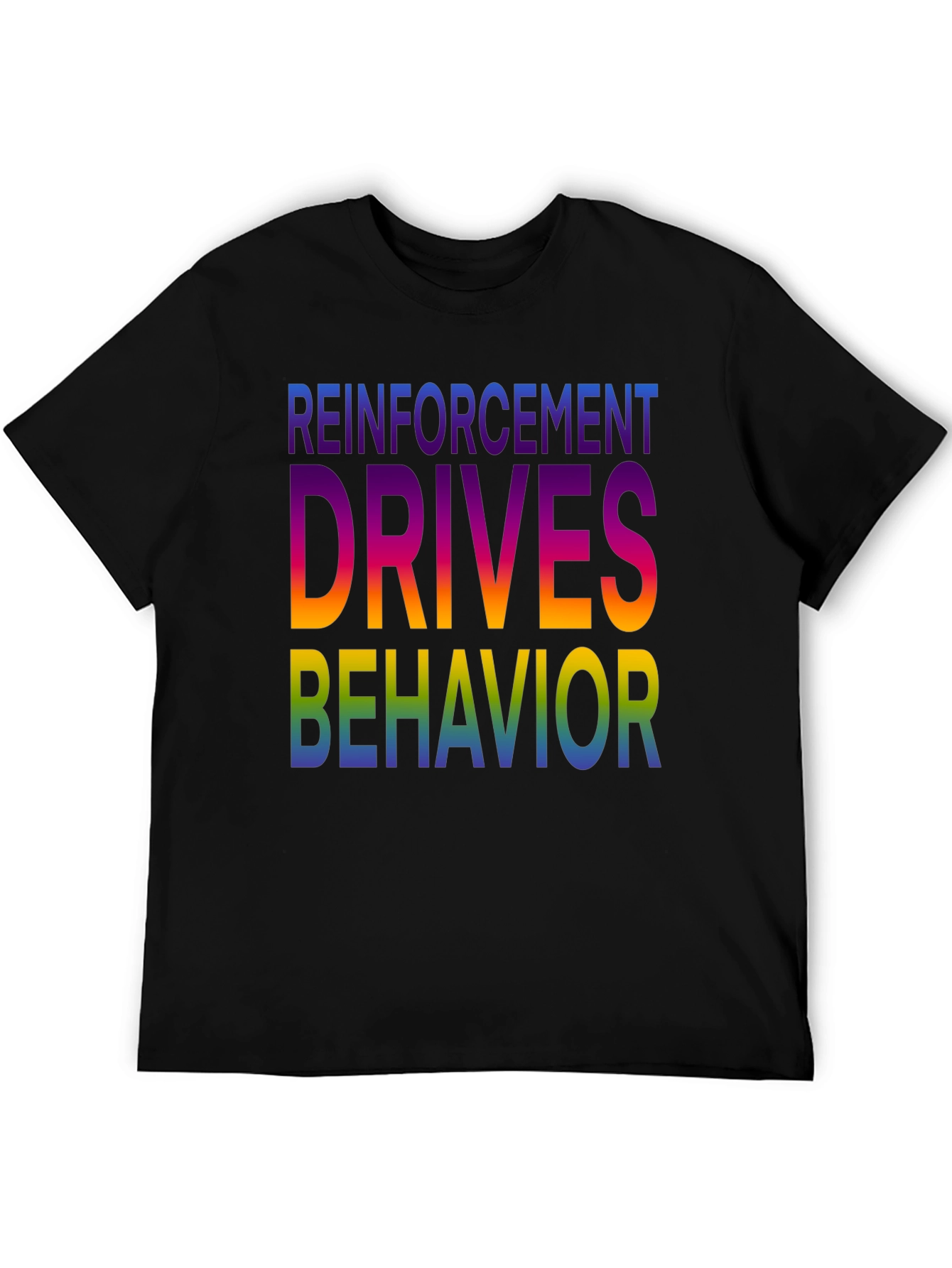 Black Reinforcement Drives Behavior Graphic T-Shirt view 5