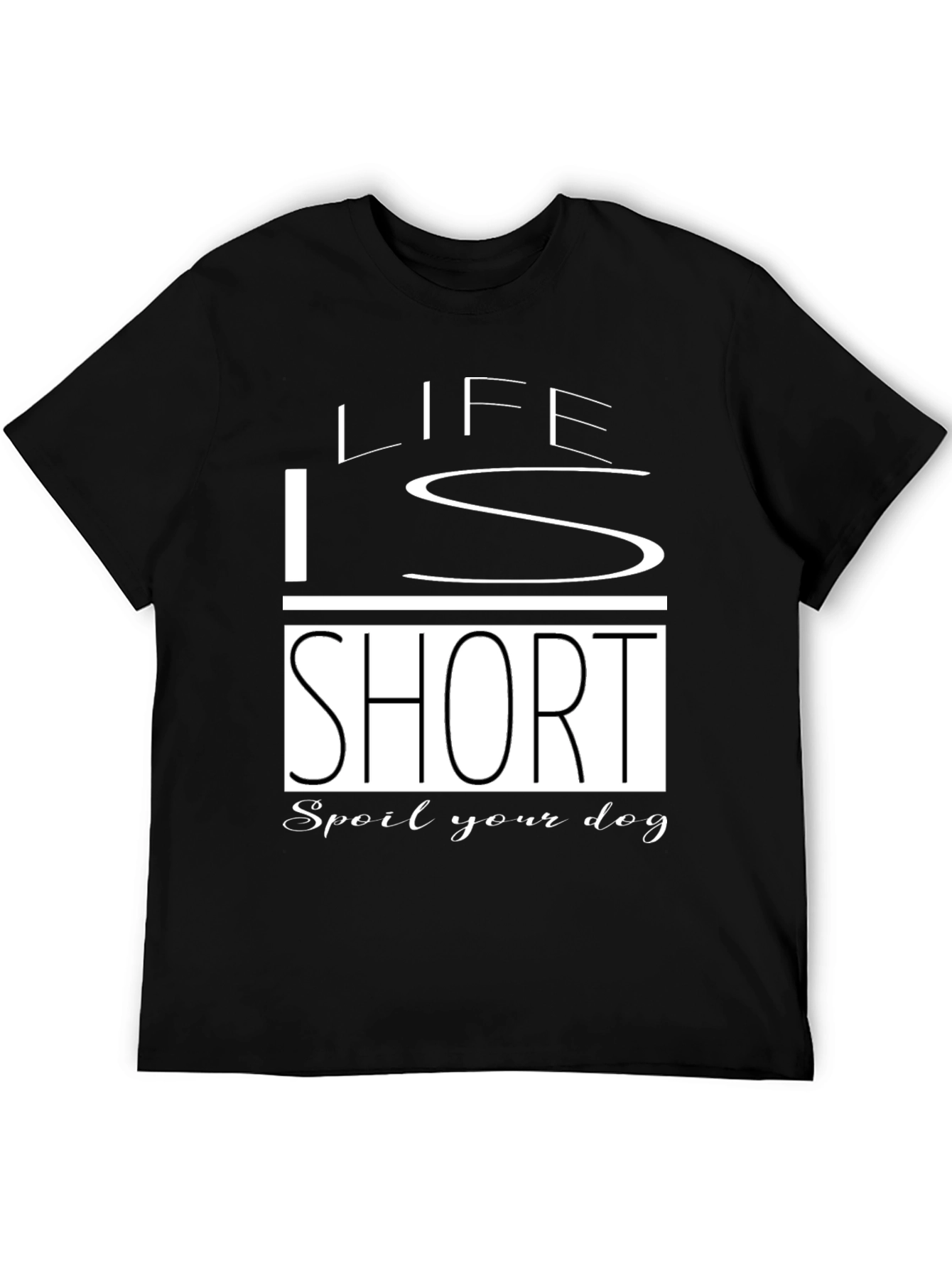 Black Life Is Short Spoil Your Dog Black T-Shirt view 5