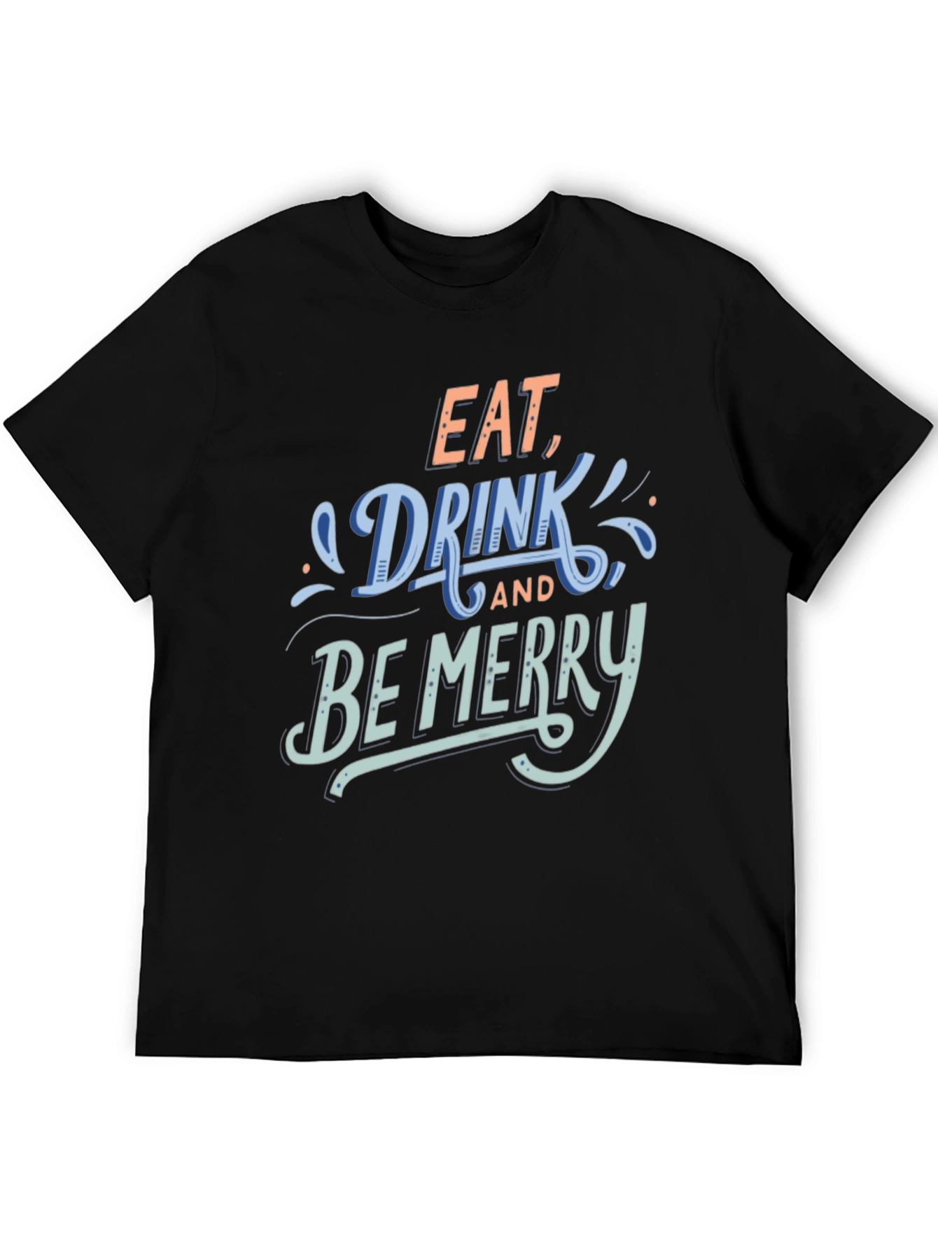 Black Eat, Drink, and Be Merry T-Shirt view 5