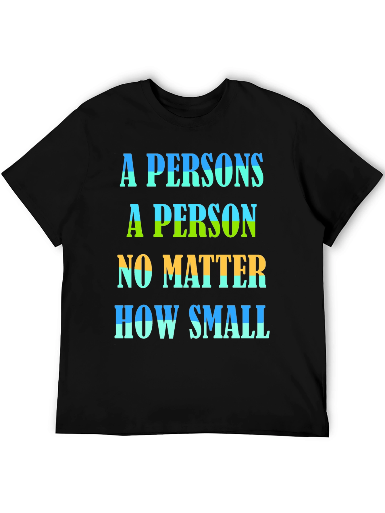 Black A Person Is A Person No Matter How Small T-Shirt view 5