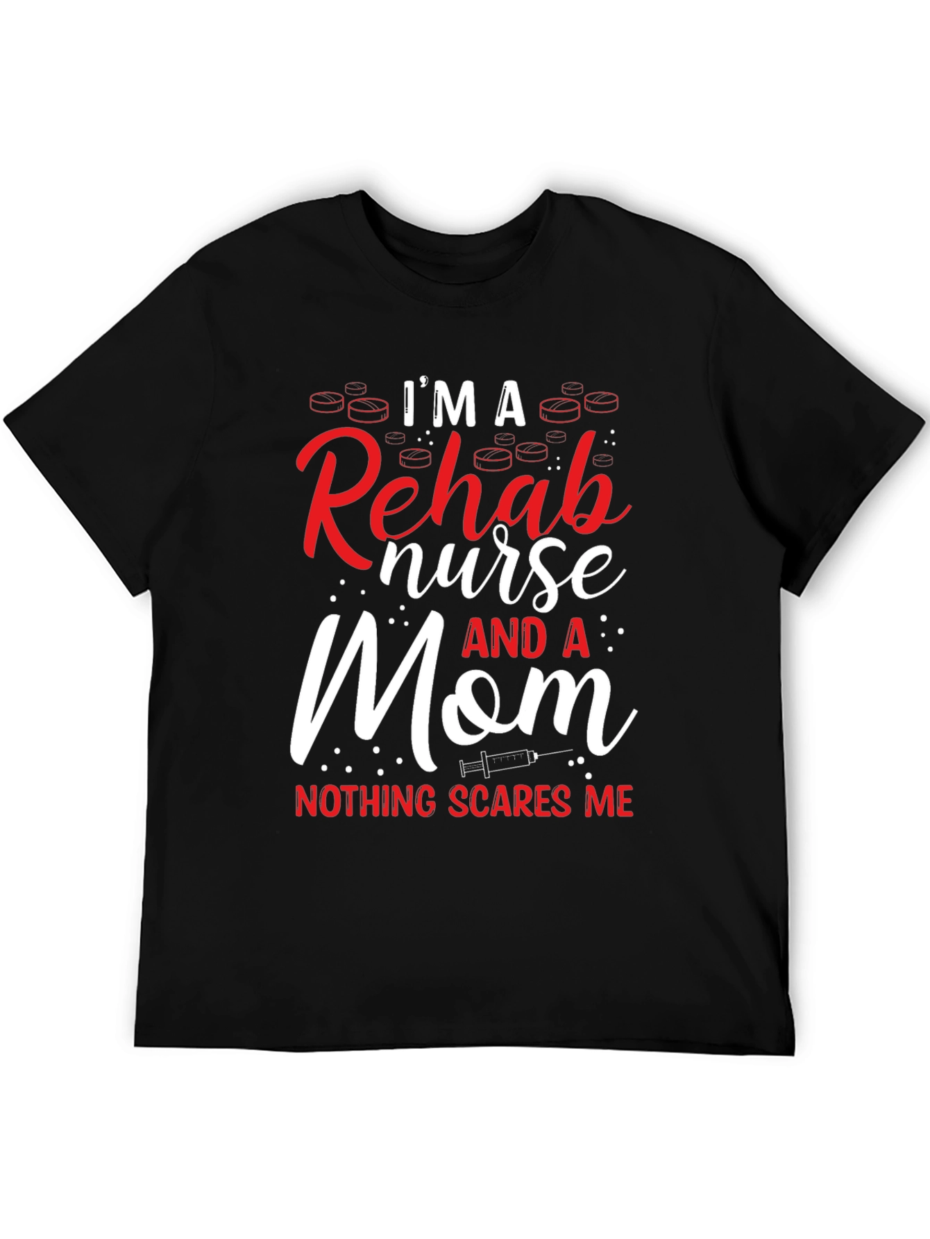 I'm a Rehab Nurse and a Mom T-Shirt - 5