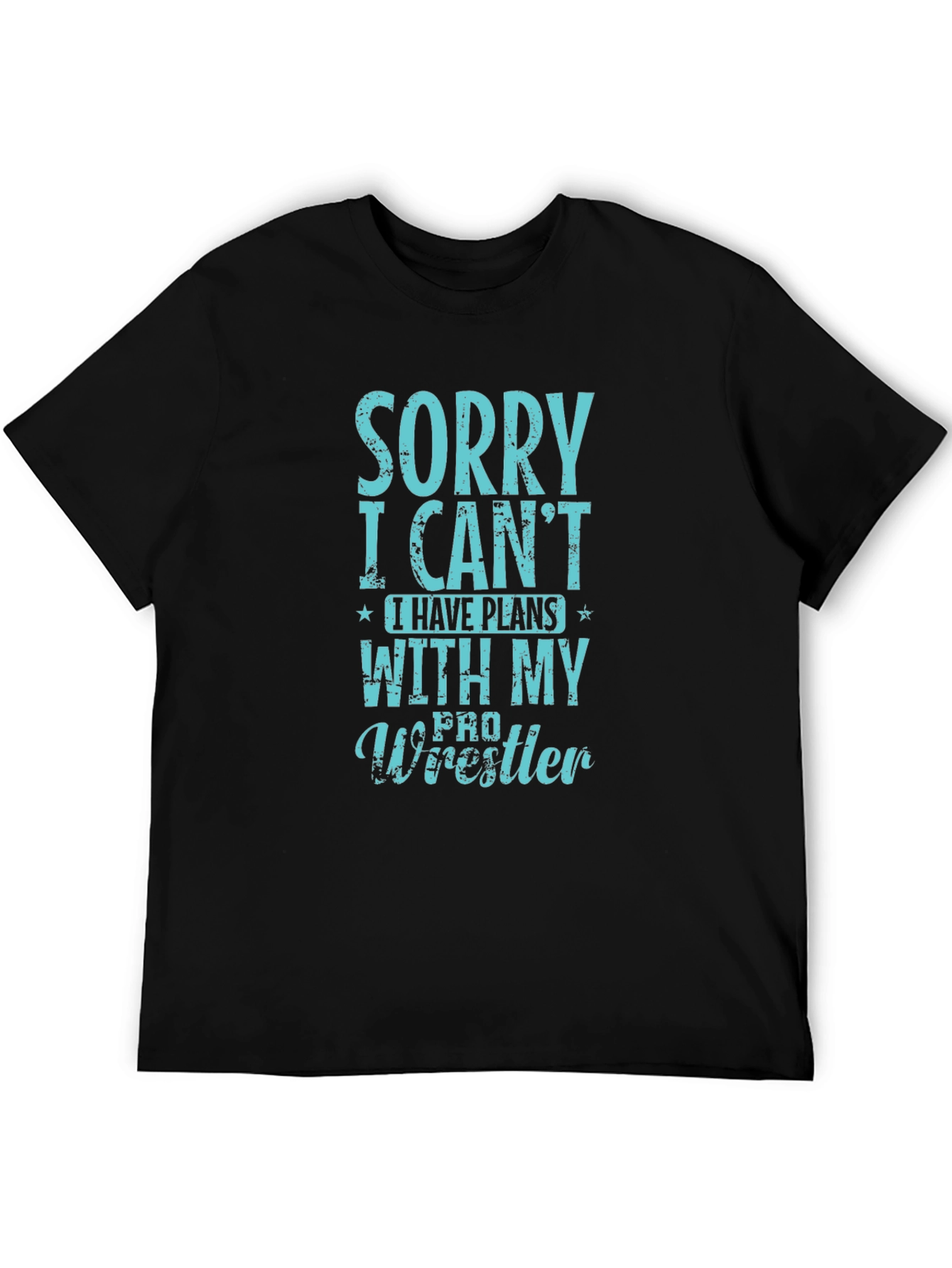 Black Sorry I Can't Pro Wrestler T-Shirt view 5