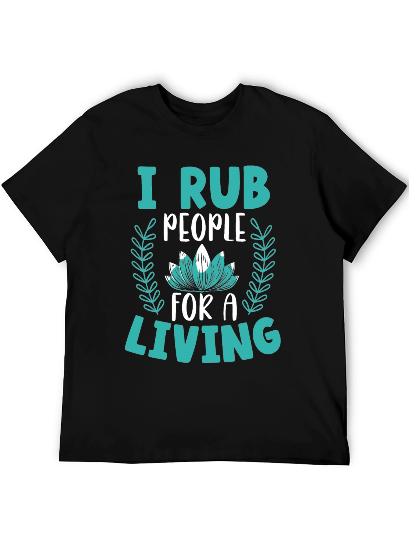Black I Rub People For A Living Graphic Tee view 5