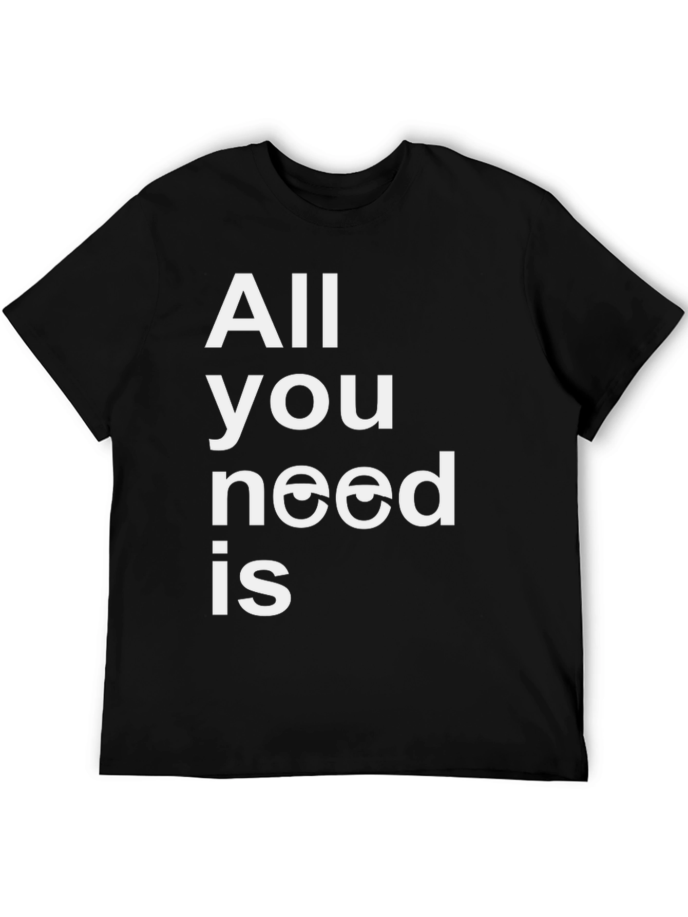 Black All You Need is Eyes Funny Graphic T-Shirt view 5