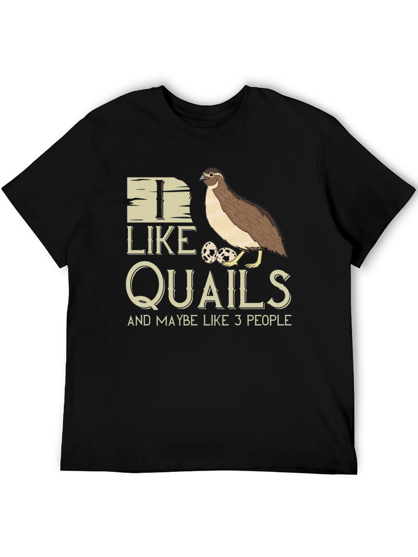 Black I Like Quails and Maybe Like 3 People T-Shirt view 5