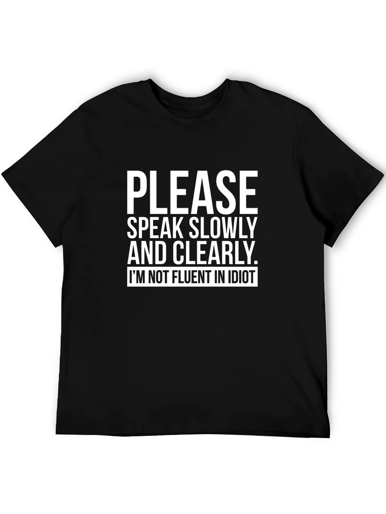 Black Speak Slowly T-Shirt Funny Sarcastic Tee view 5