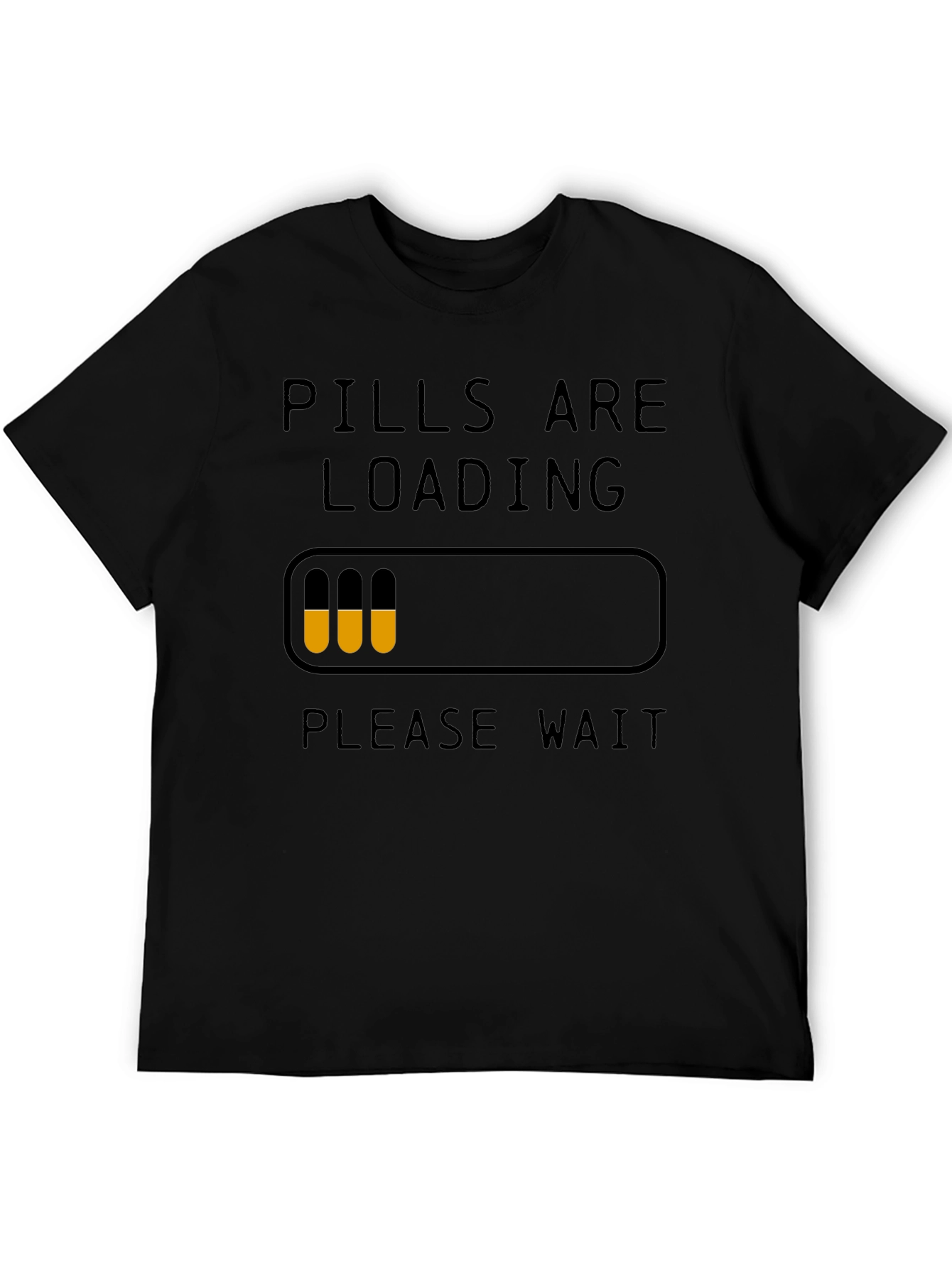 Black Pills Are Loading Funny Graphic T-Shirt view 5