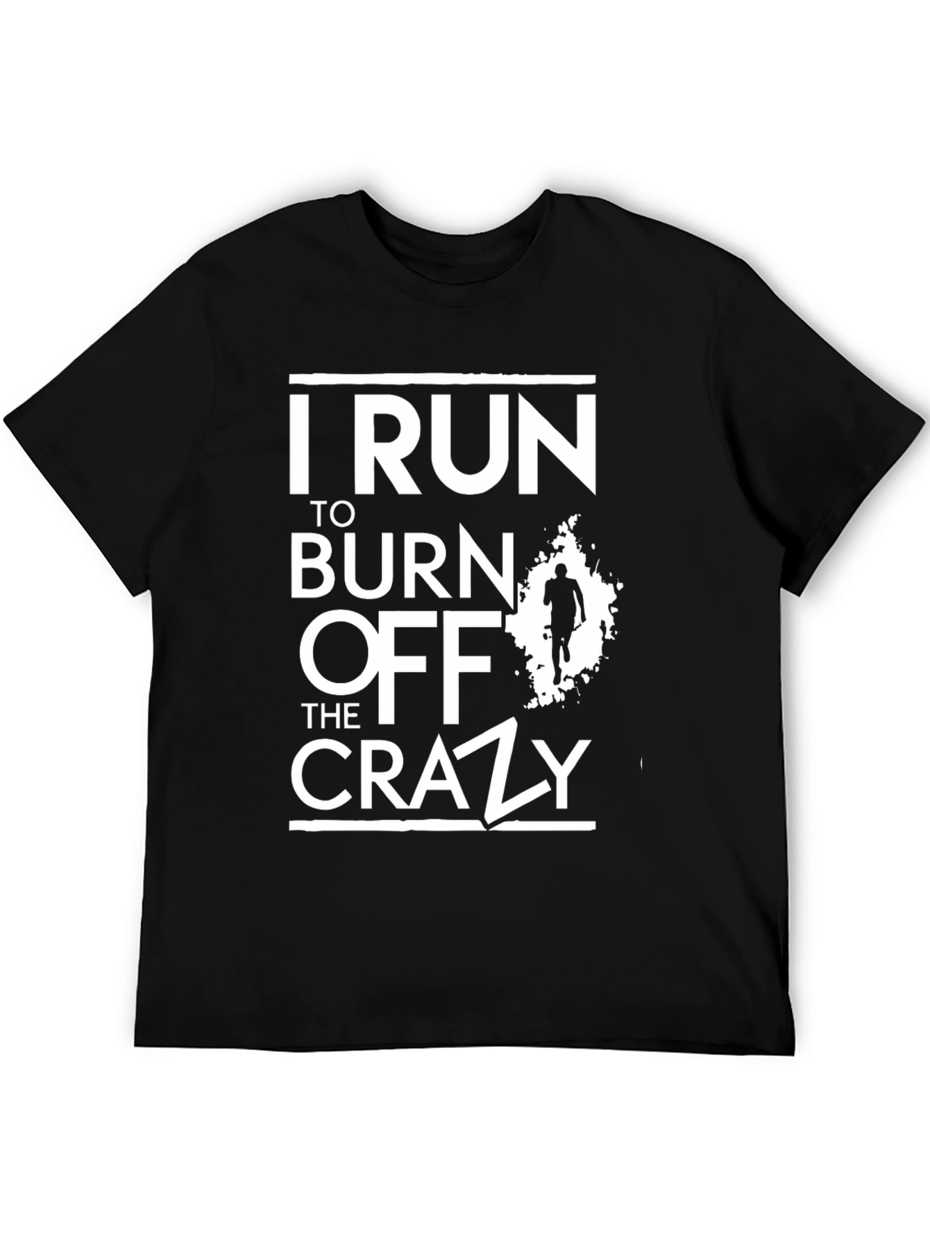 Black I Run To Burn Off The Crazy T-Shirt view 5