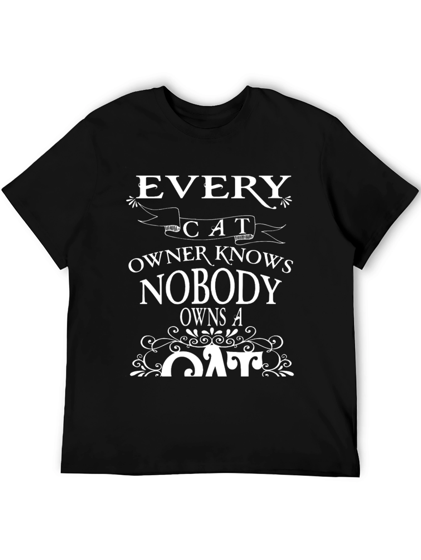 Black Funny Cat Owner T-Shirt - Every Cat Nobody Owns a Cat view 5