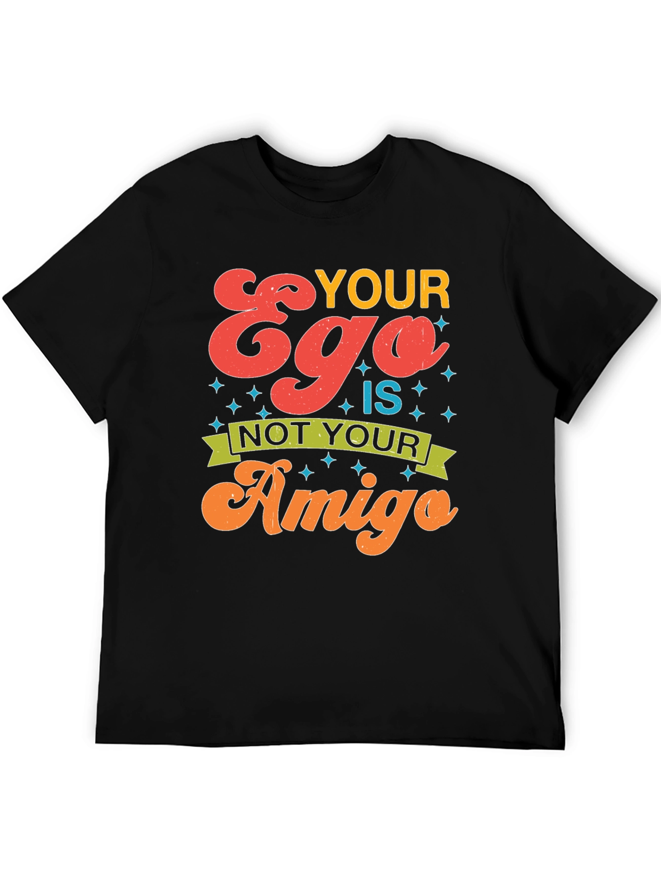 Black Your Ego is Not Your Amigo Graphic Tee view 5
