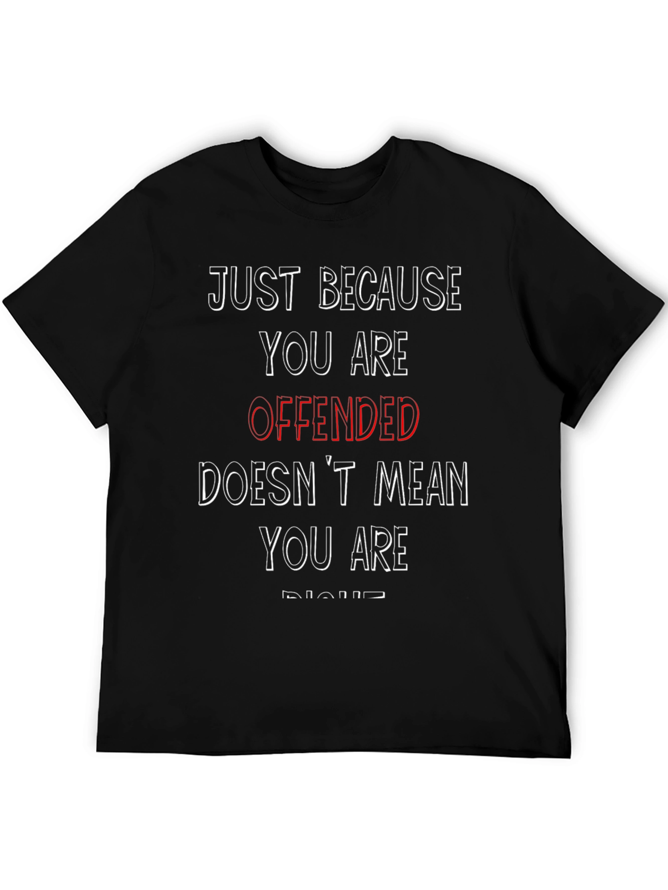 Black Offended Doesn't Mean You Are Right Graphic Tee view 5