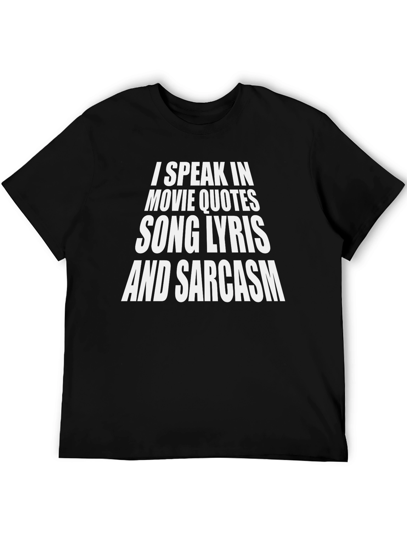 Black Funny Sarcastic Movie Quote & Song Lyric T-Shirt view 5