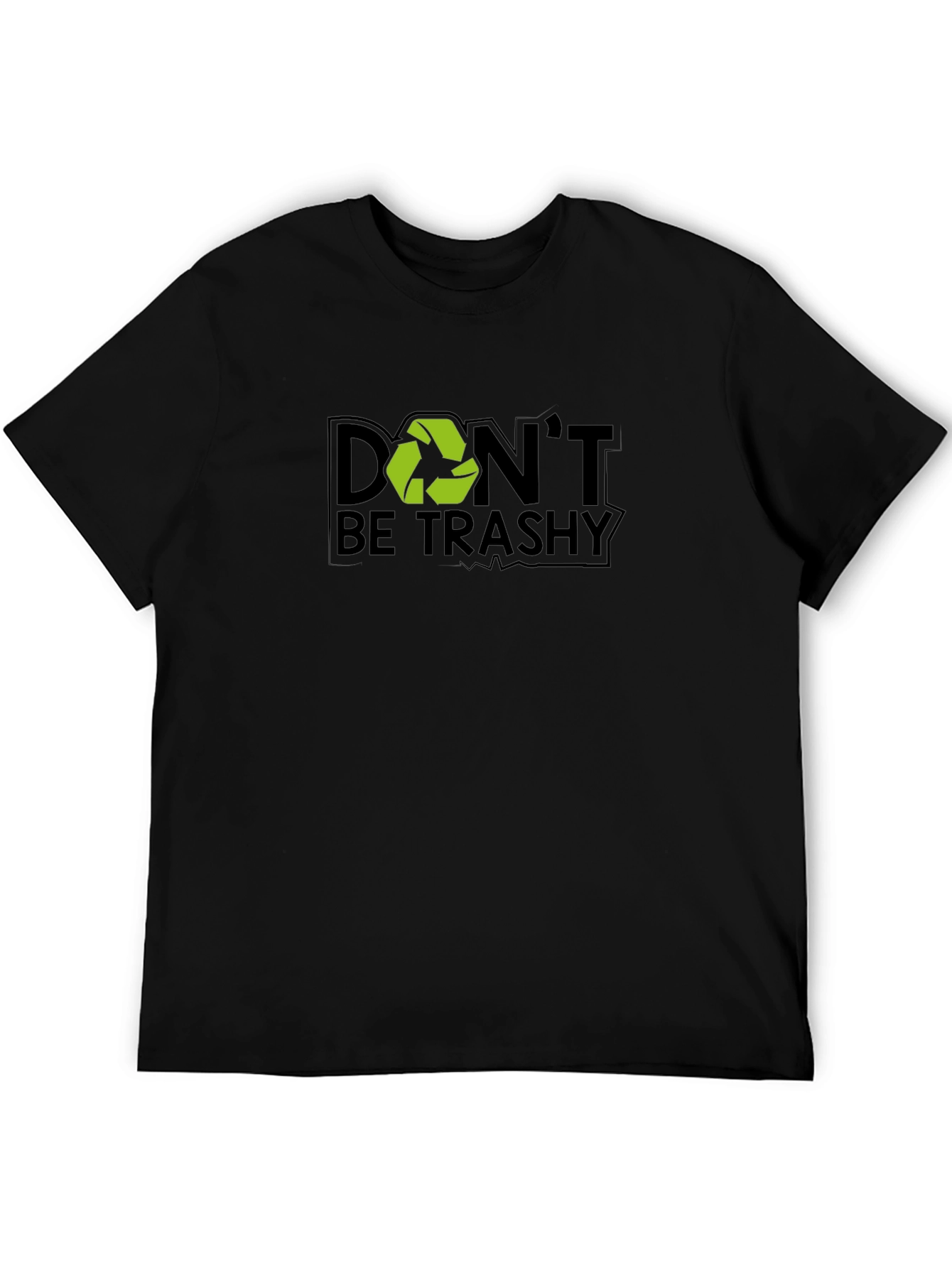 Black Don't Be Trashy T-Shirt - Recycle Earth Tee view 5