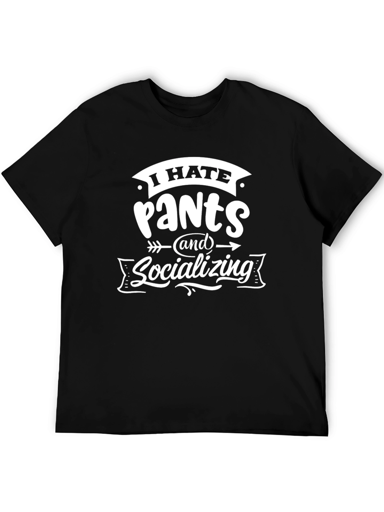 Black I Hate Pants and Socializing T-Shirt view 5