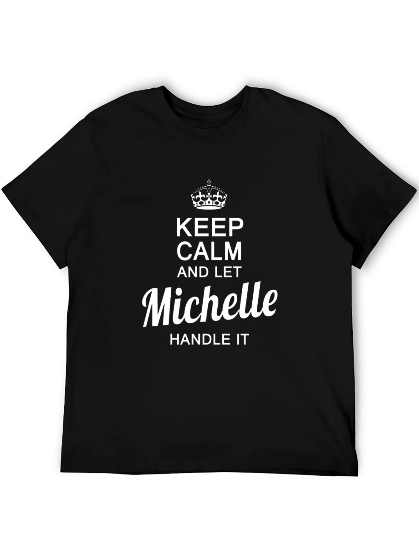 Black Keep Calm and Let Michelle Handle It T-Shirt view 5