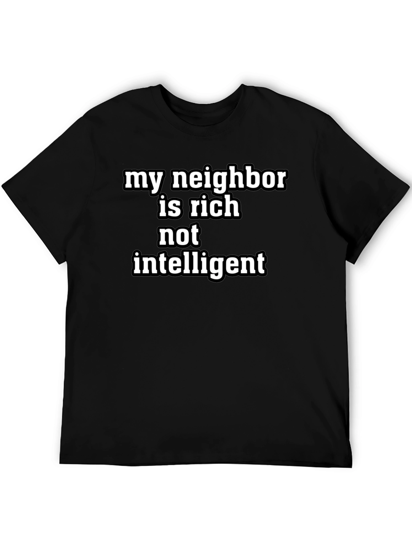 Black My Neighbor Is Rich T-Shirt view 5