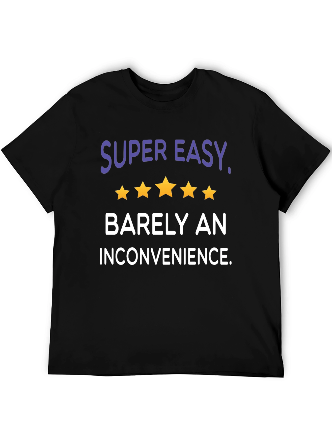 Black Super Easy Barely an Inconvenience Graphic Tee view 5