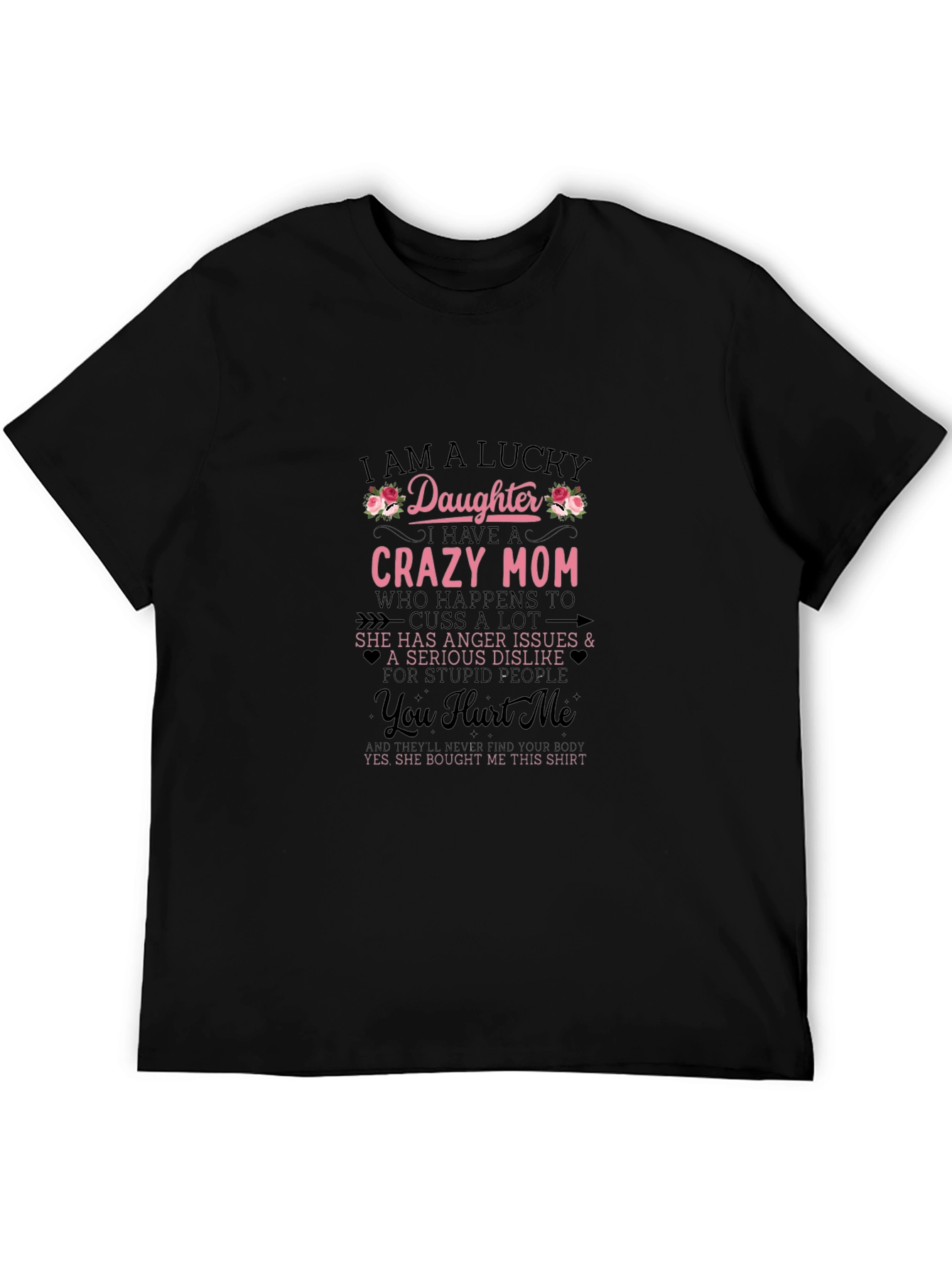 Black Lucky Daughter Crazy Mom Black T-Shirt view 5
