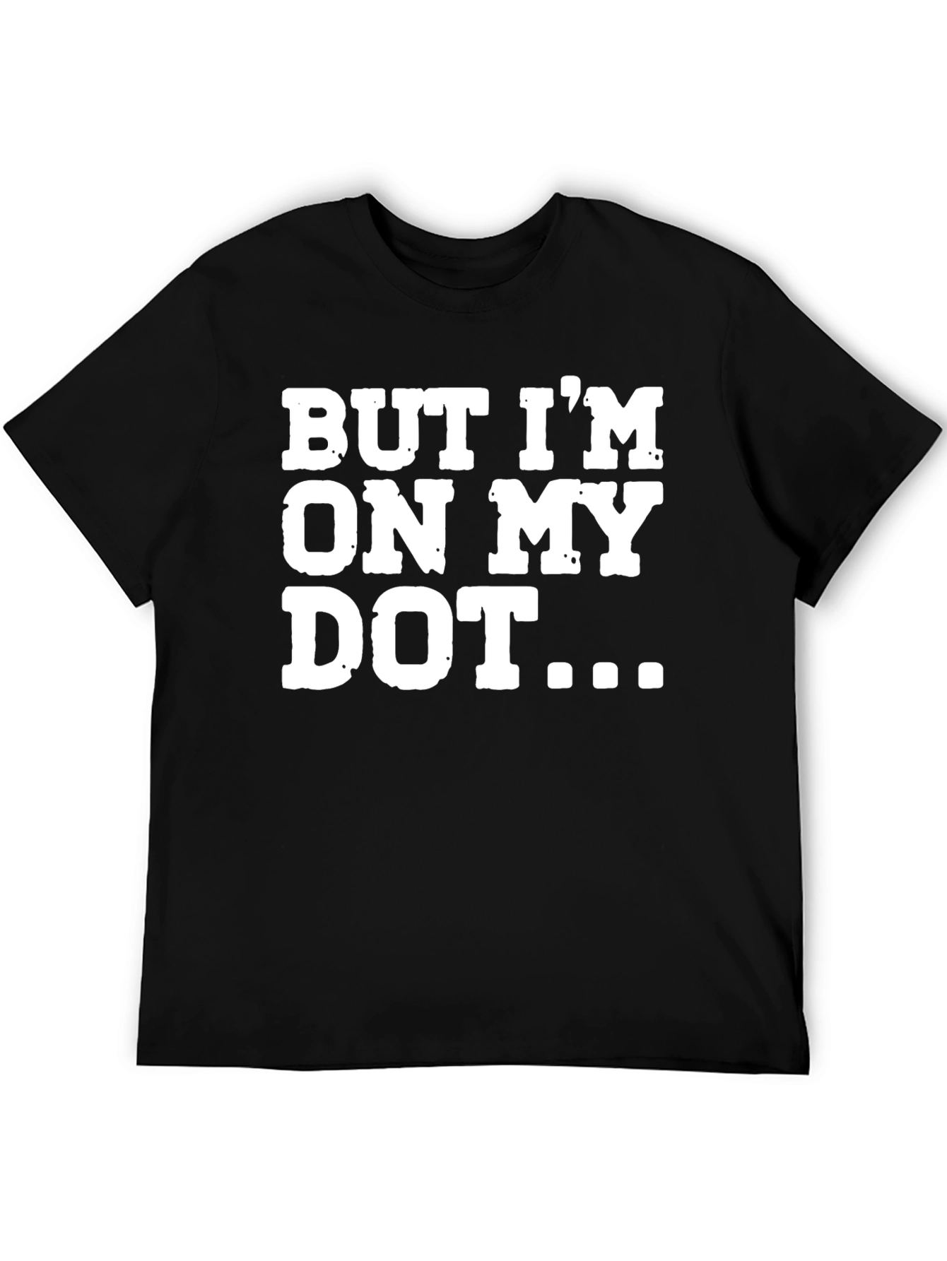 Black But I'm On My Dot Funny T-Shirt view 5