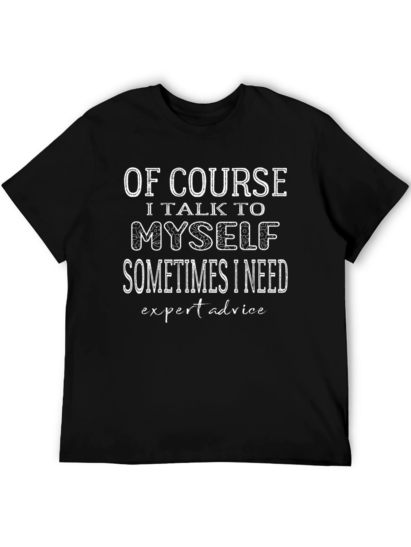 Black Funny "Of Course I Talk to Myself" Graphic T-Shirt view 5