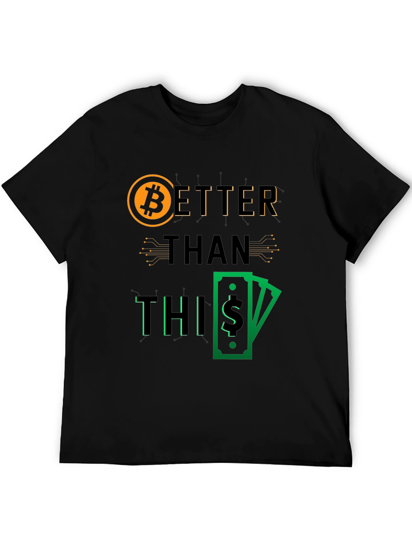 Bitcoin Better Than This Graphic Tee - 5