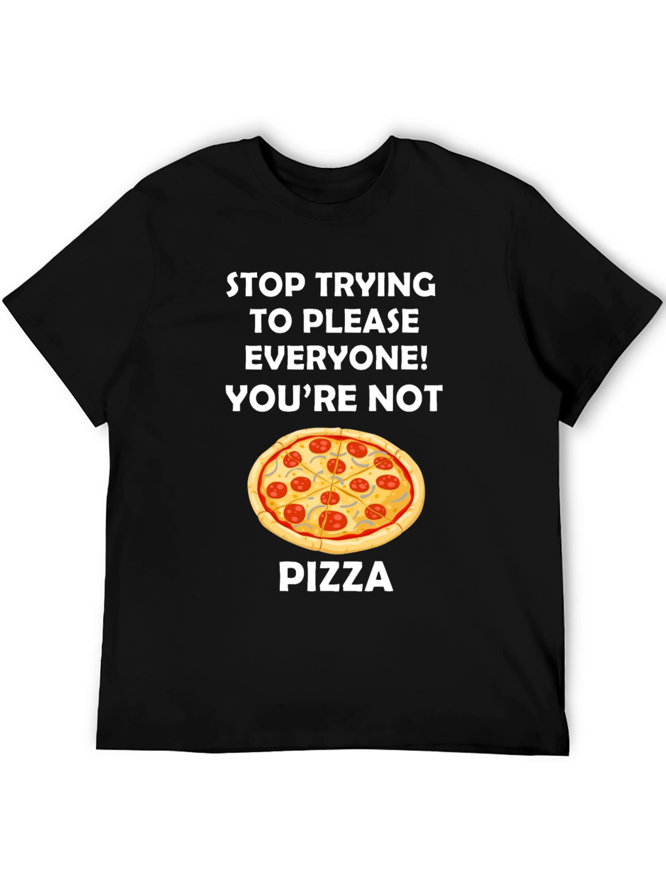 Black Funny Pizza Graphic Tee - Stop Trying to Please Everyone T-Shirt view 5