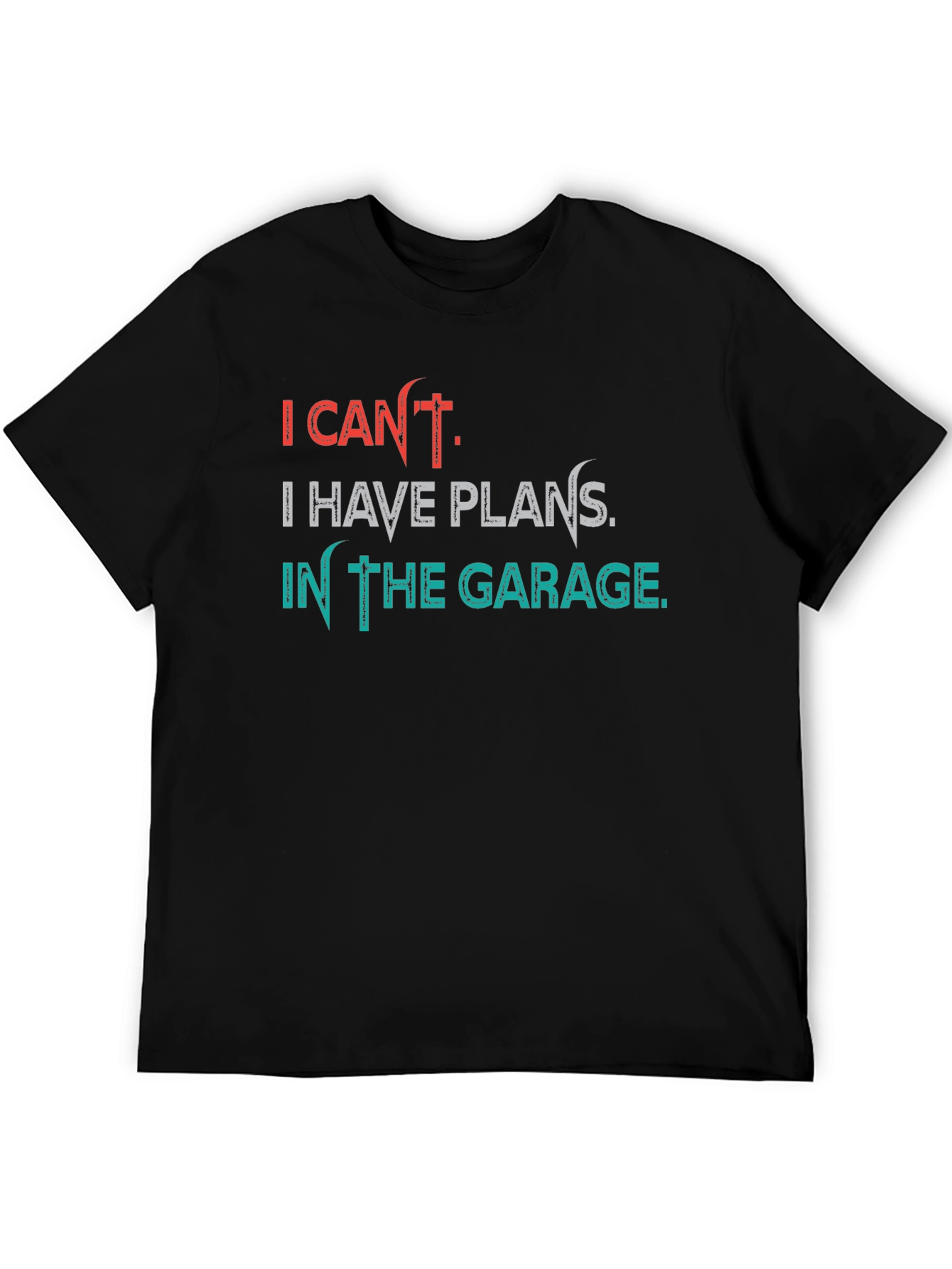 Black Garage Plans T-Shirt - I Can't, Funny Hobby Tee view 5