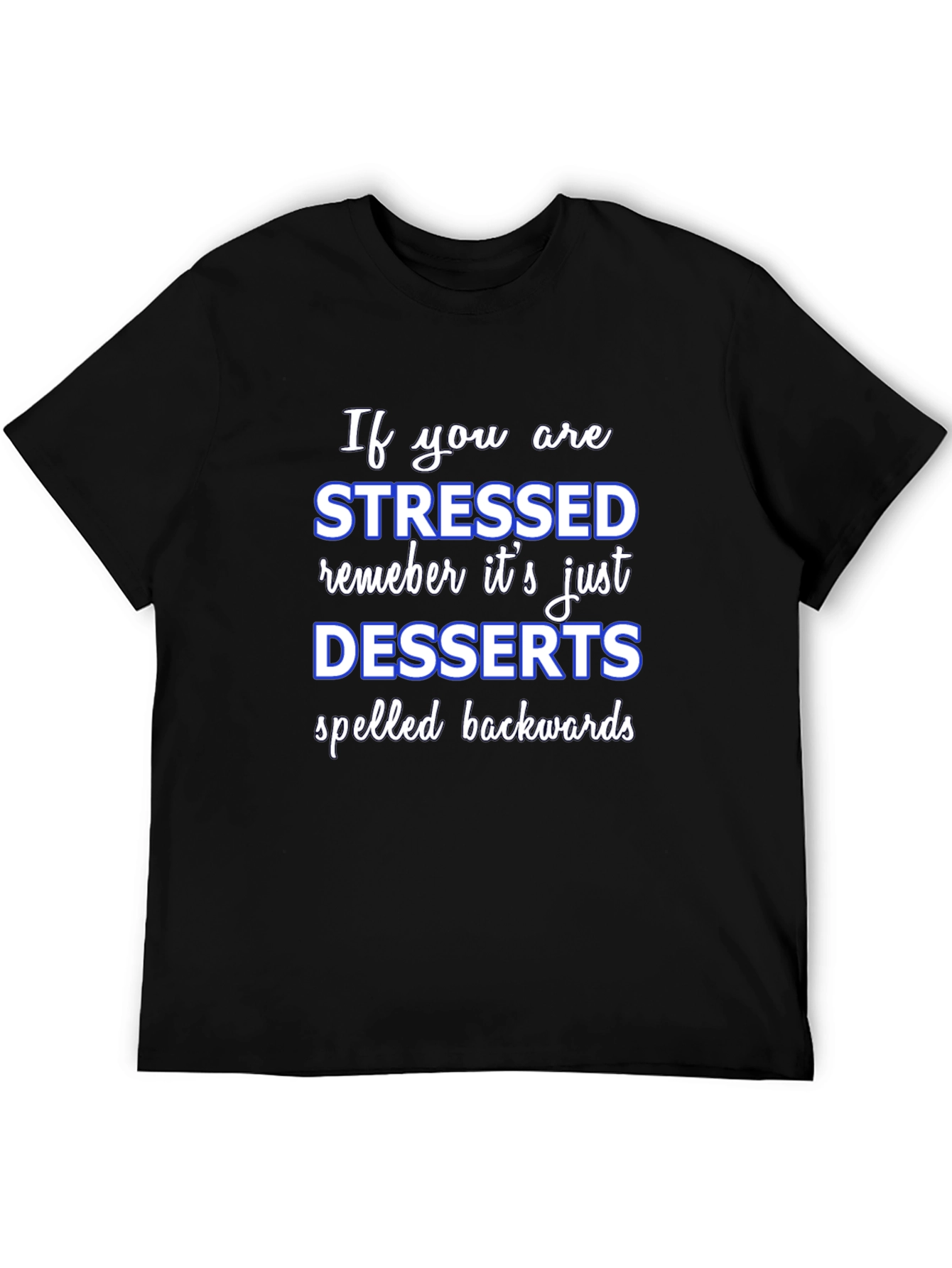 Black Stressed Spelled Backwards T-Shirt - Funny Dessert Lover Tee view 5