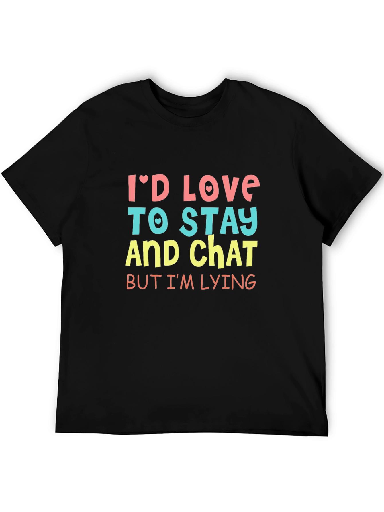 Black Funny I'd Love To Stay T-Shirt view 5