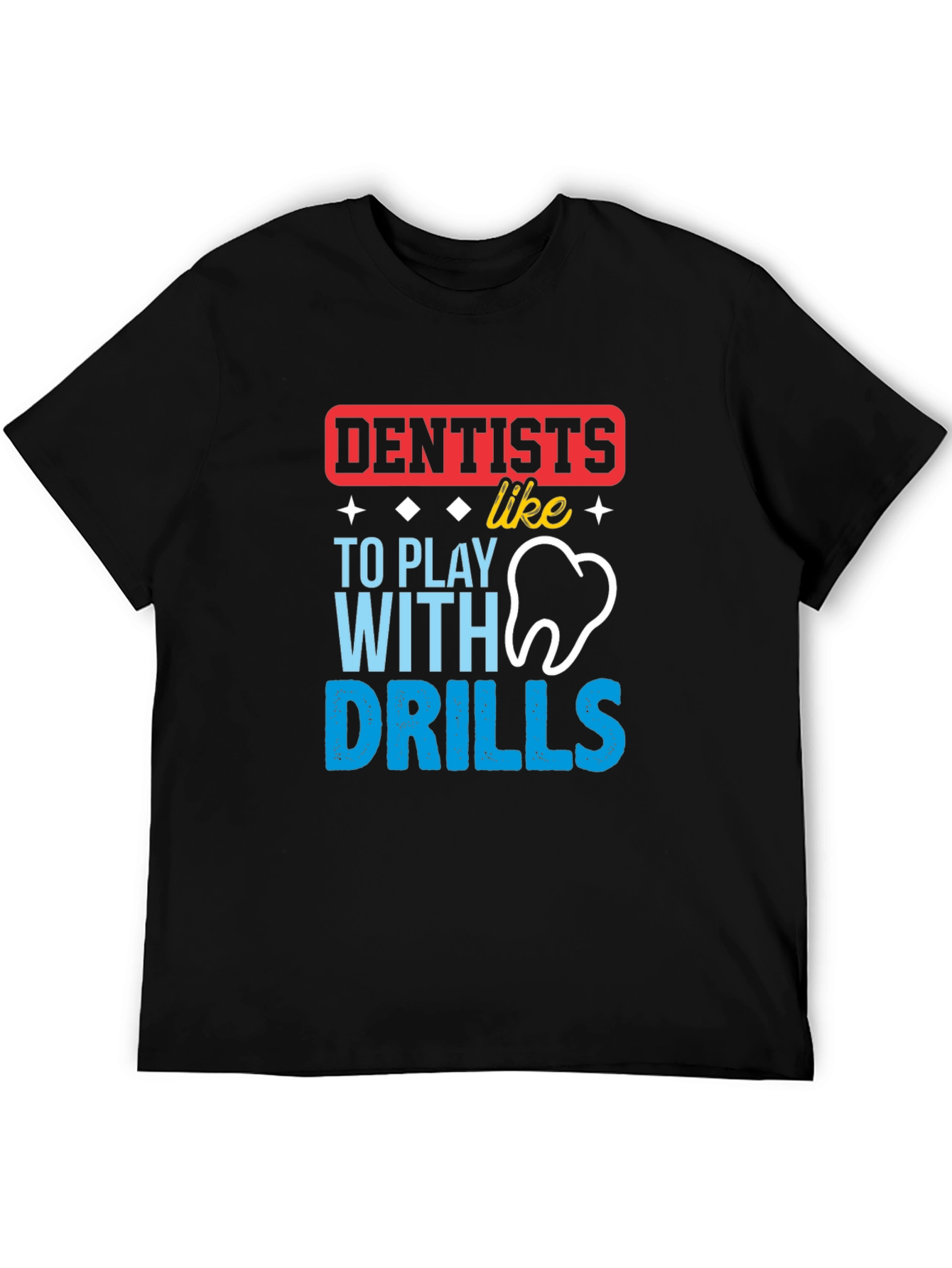 Black Dentist Humor T-Shirt: Drills & Teeth! view 5