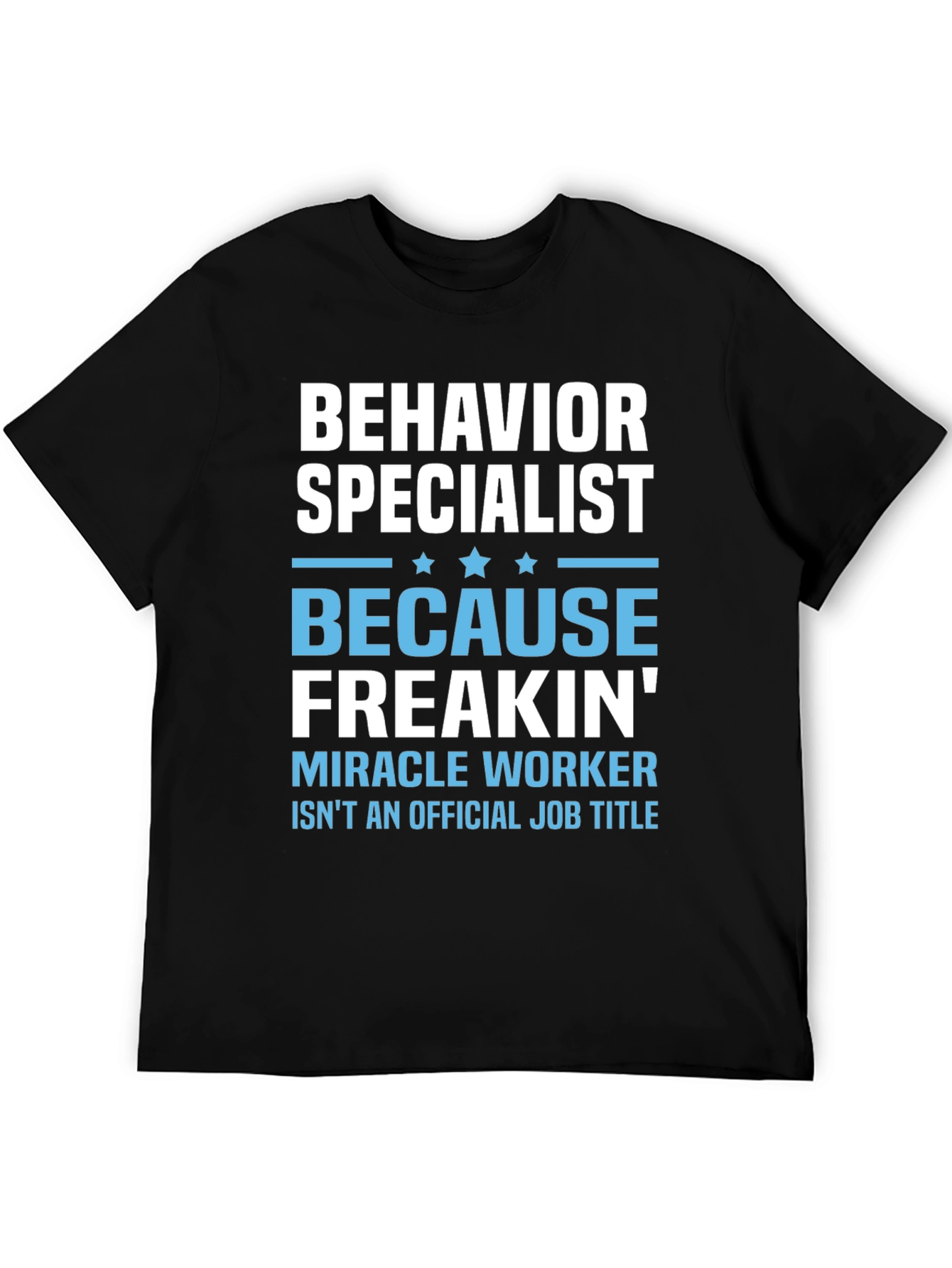 Black Behavior Specialist Funny T-Shirt view 5