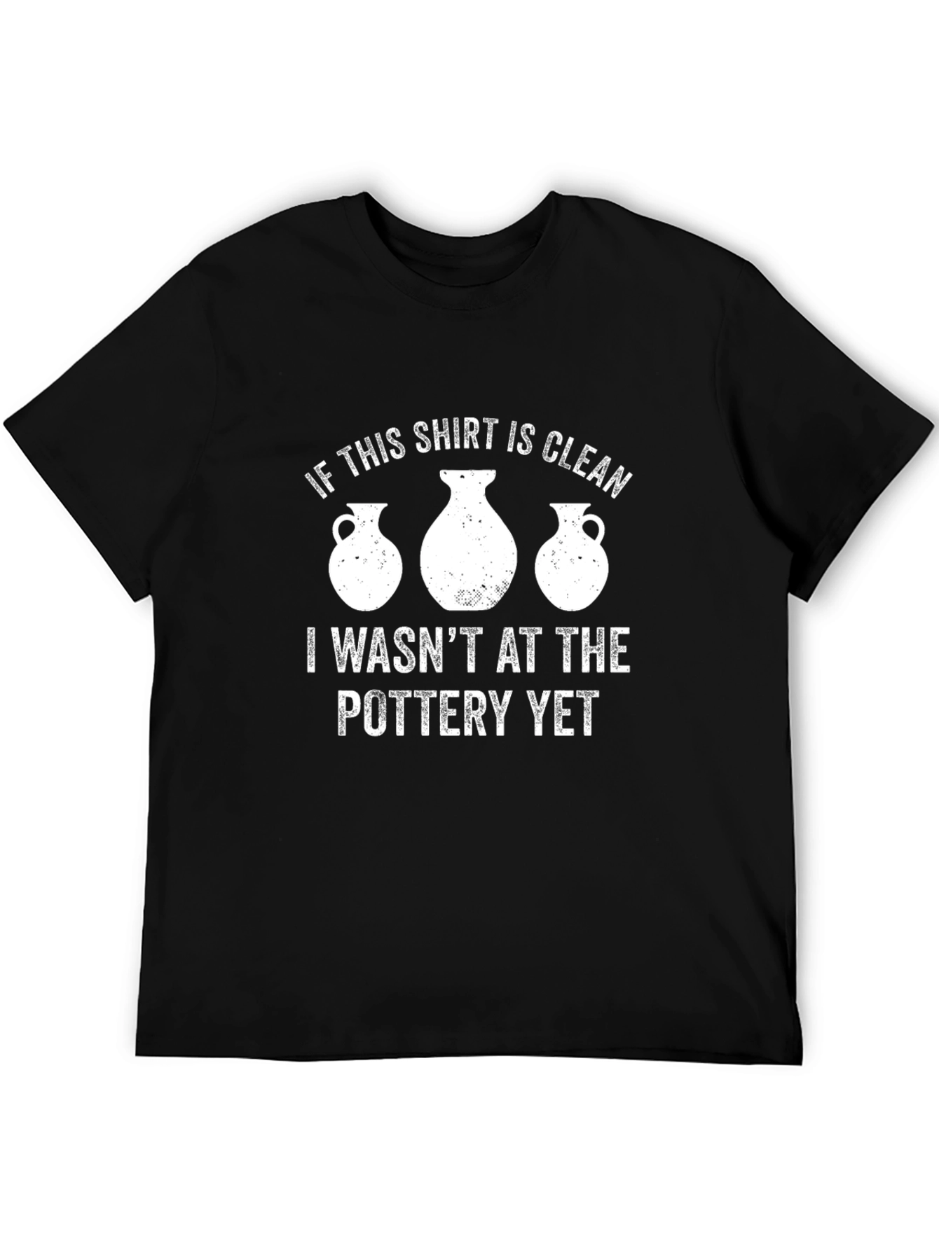 Black Pottery Lover T-Shirt - If This Shirt Is Clean Graphic Tee view 5