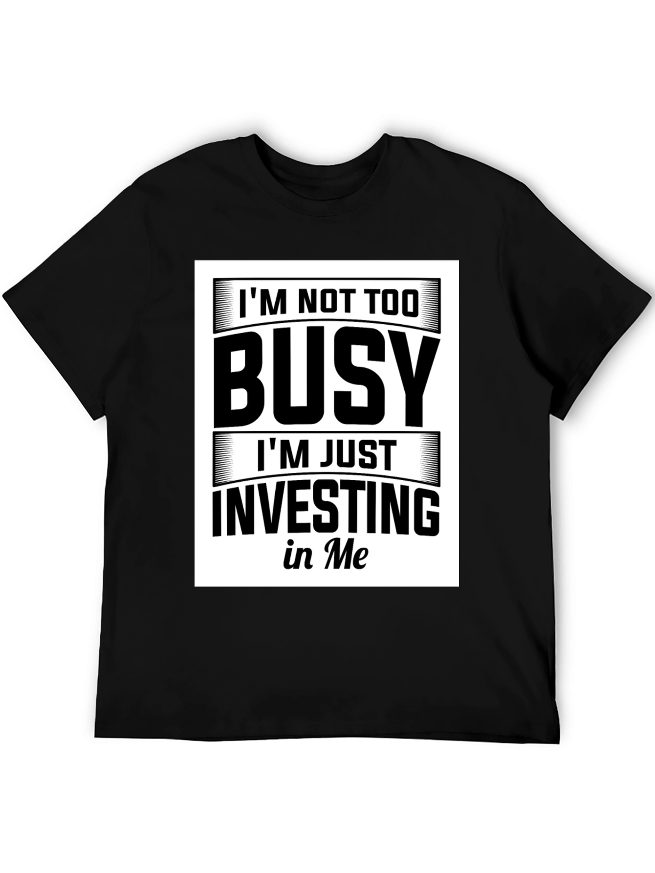 Black I'm Not Too Busy Investing in Me Black T-Shirt view 5