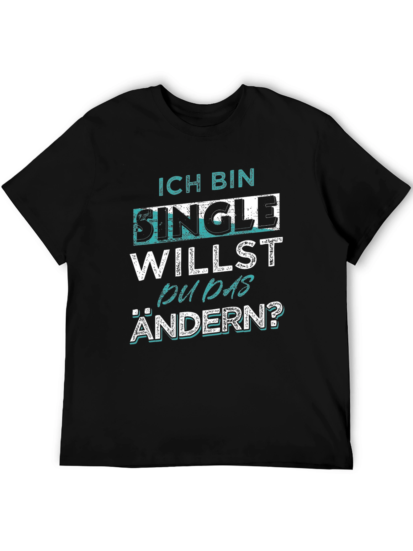 Black Single? Funny German T-Shirt view 5