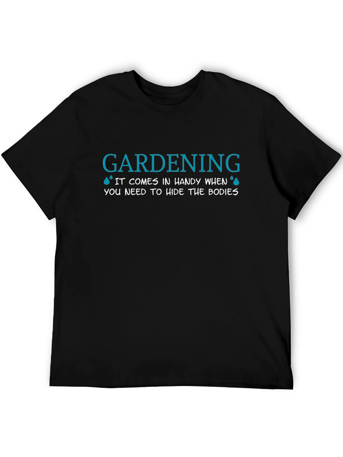 Black Gardening Hide Bodies T-Shirt view 5