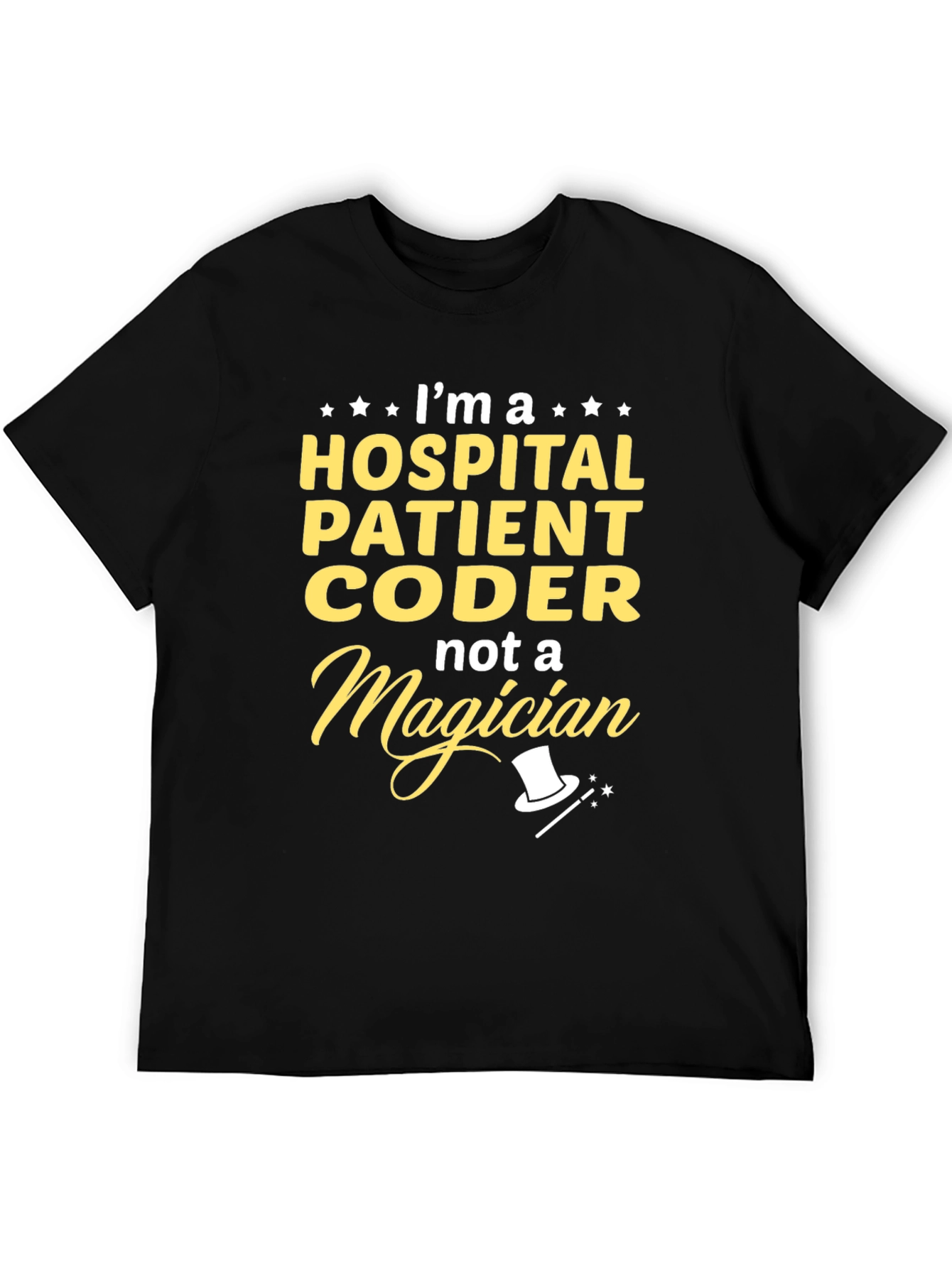 Black Hospital Patient Coder T-Shirt - Not a Magician view 5