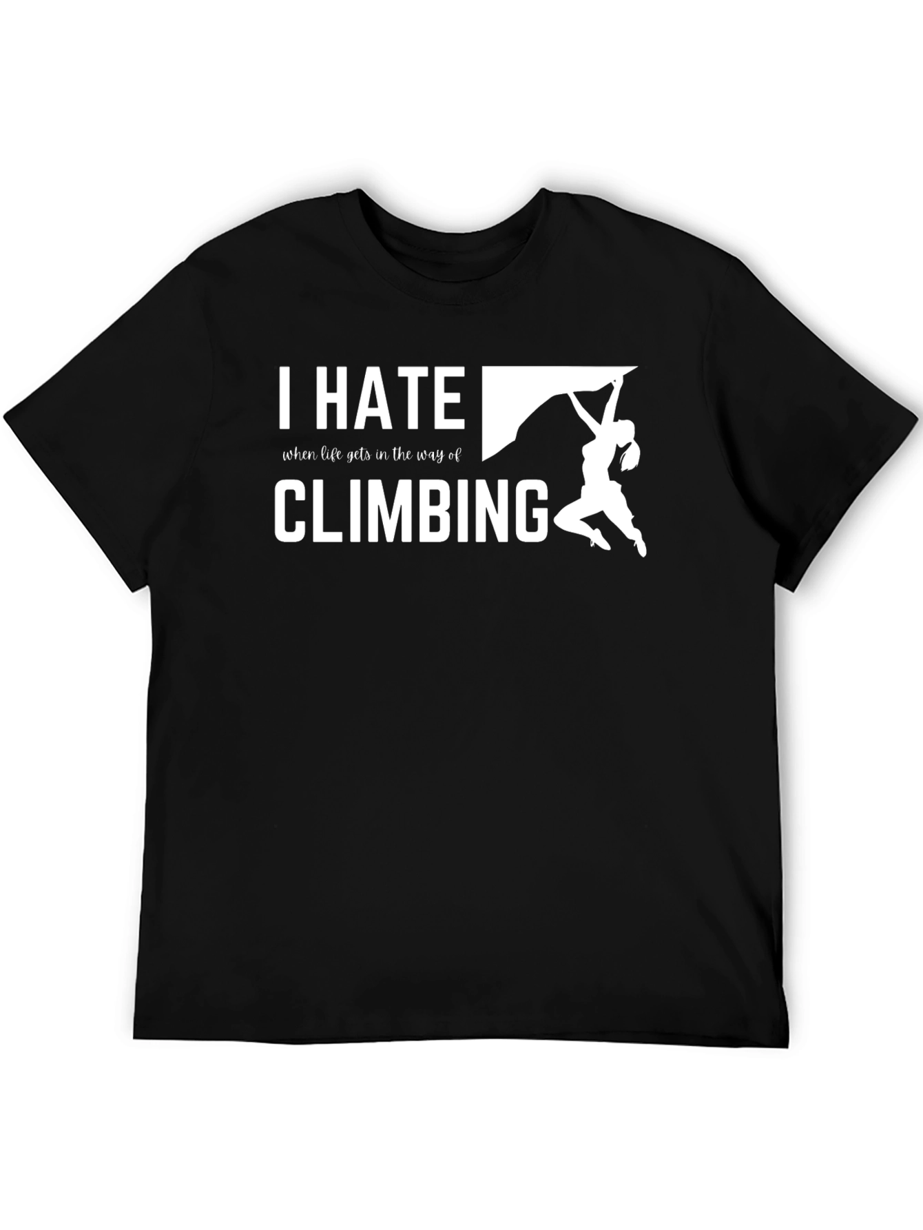 Black I Hate Climbing T-Shirt - Funny Climber Tee view 5