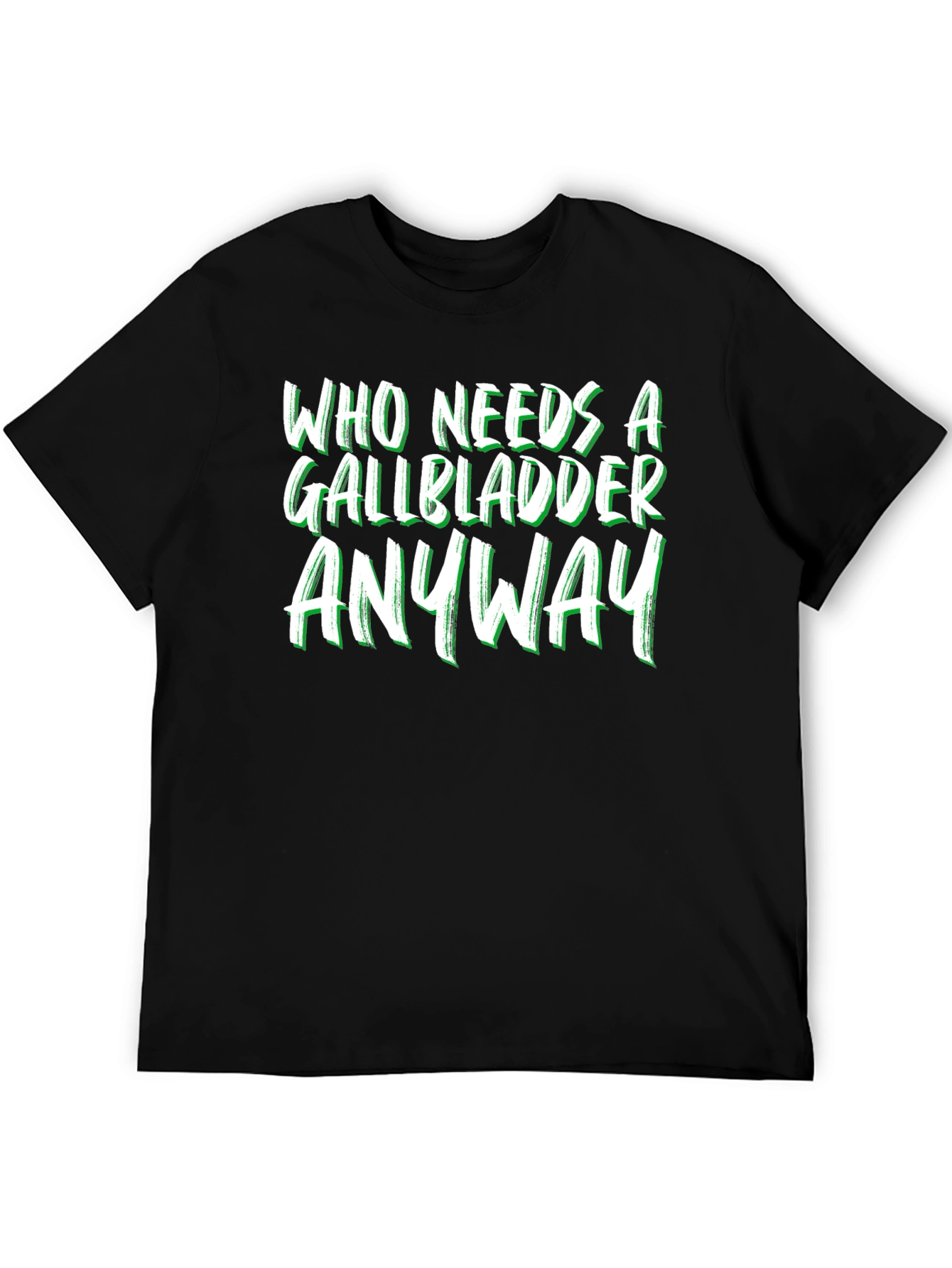 Black Funny Gallbladder Removal T-Shirt - Who Needs It Anyway? view 5