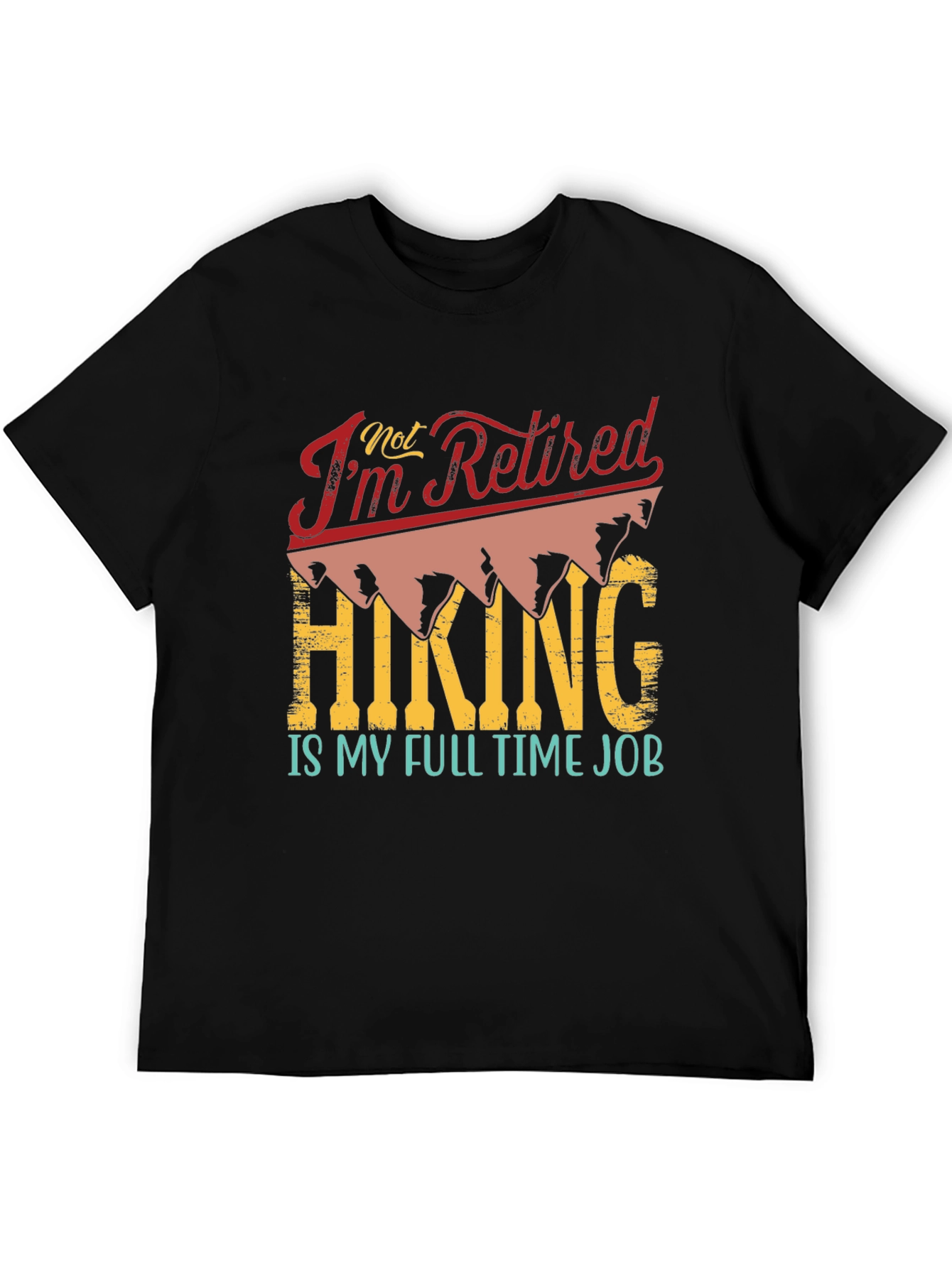 Black Retired? Hiking is My Full Time Job T-Shirt view 5