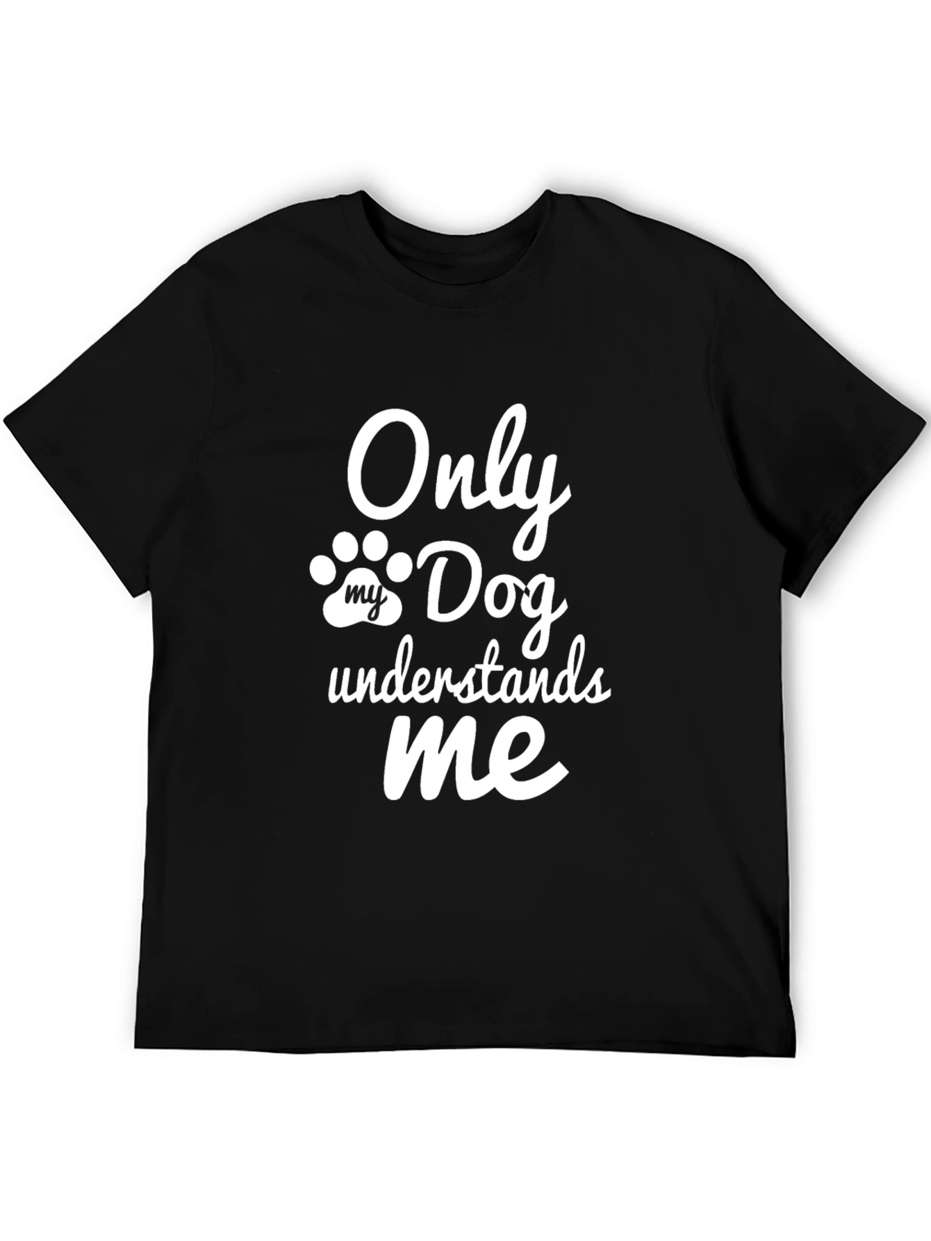 Black Only My Dog Understands Me - Novelty T-Shirt view 5
