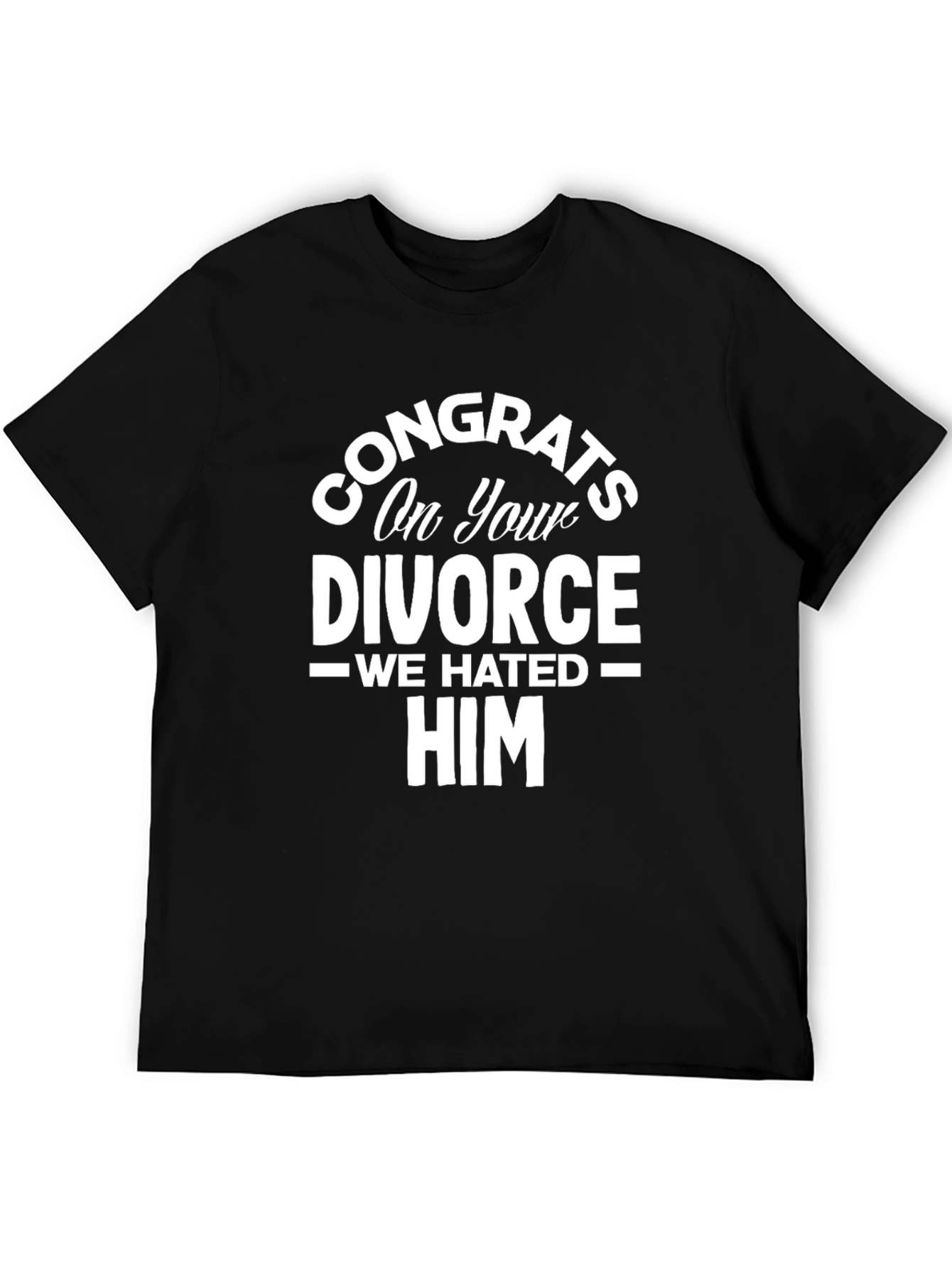 Black Congrats On Your Divorce Funny T-Shirt view 5