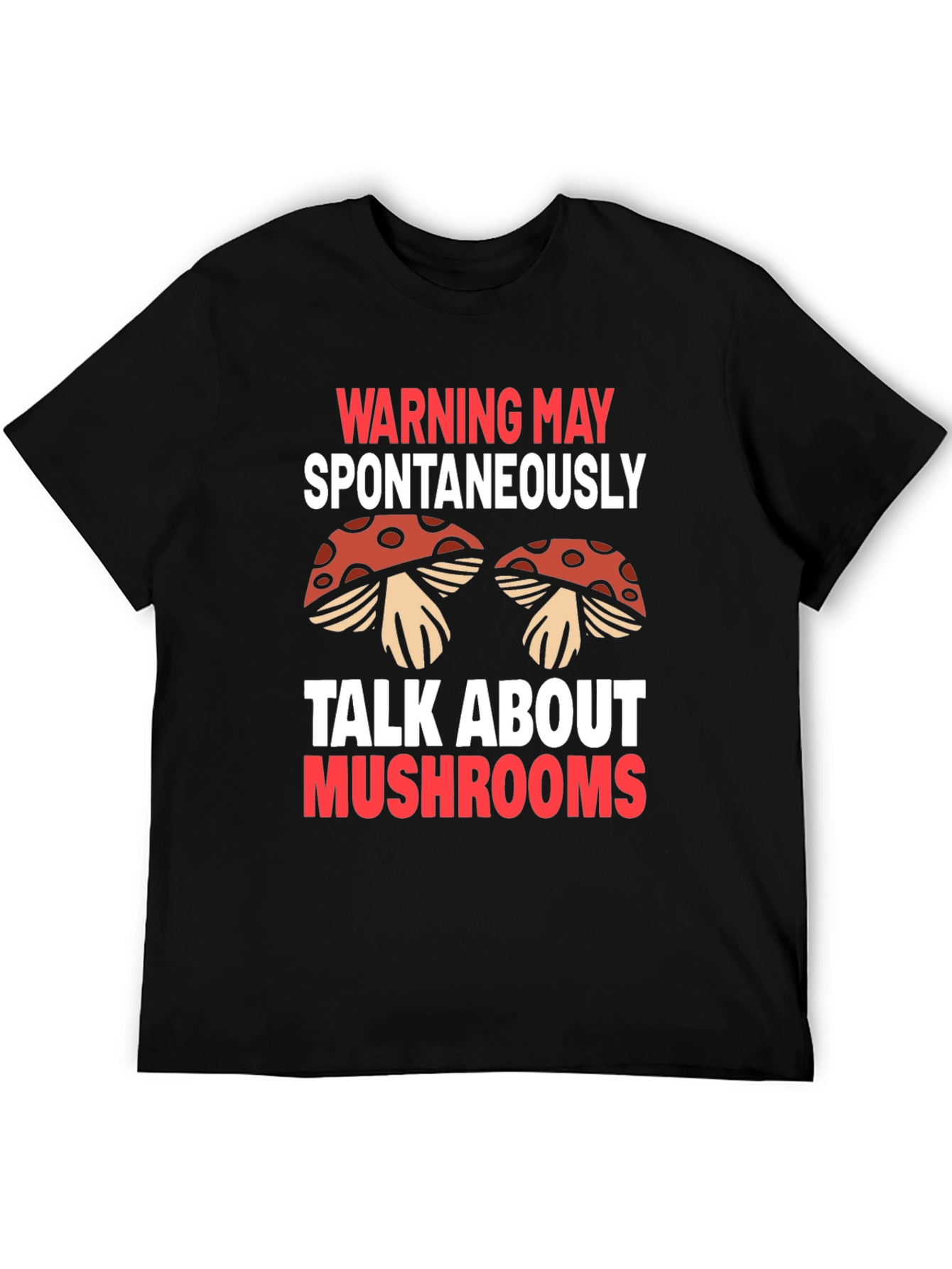 Black Warning May Spontaneously Talk About Mushrooms T-Shirt view 5