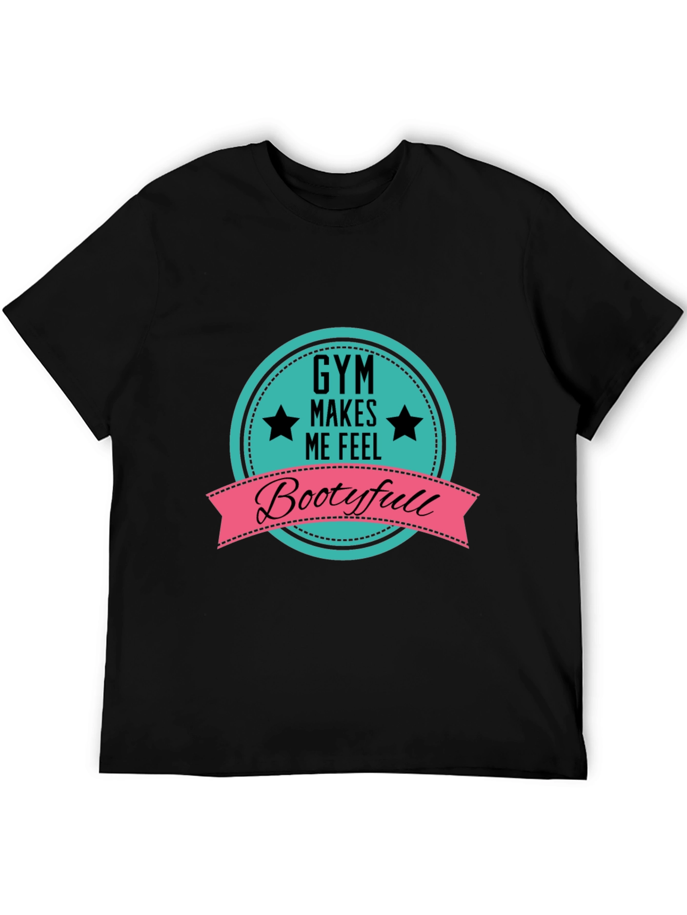 Black Gym Makes Me Feel Bootyfull T-Shirt view 5