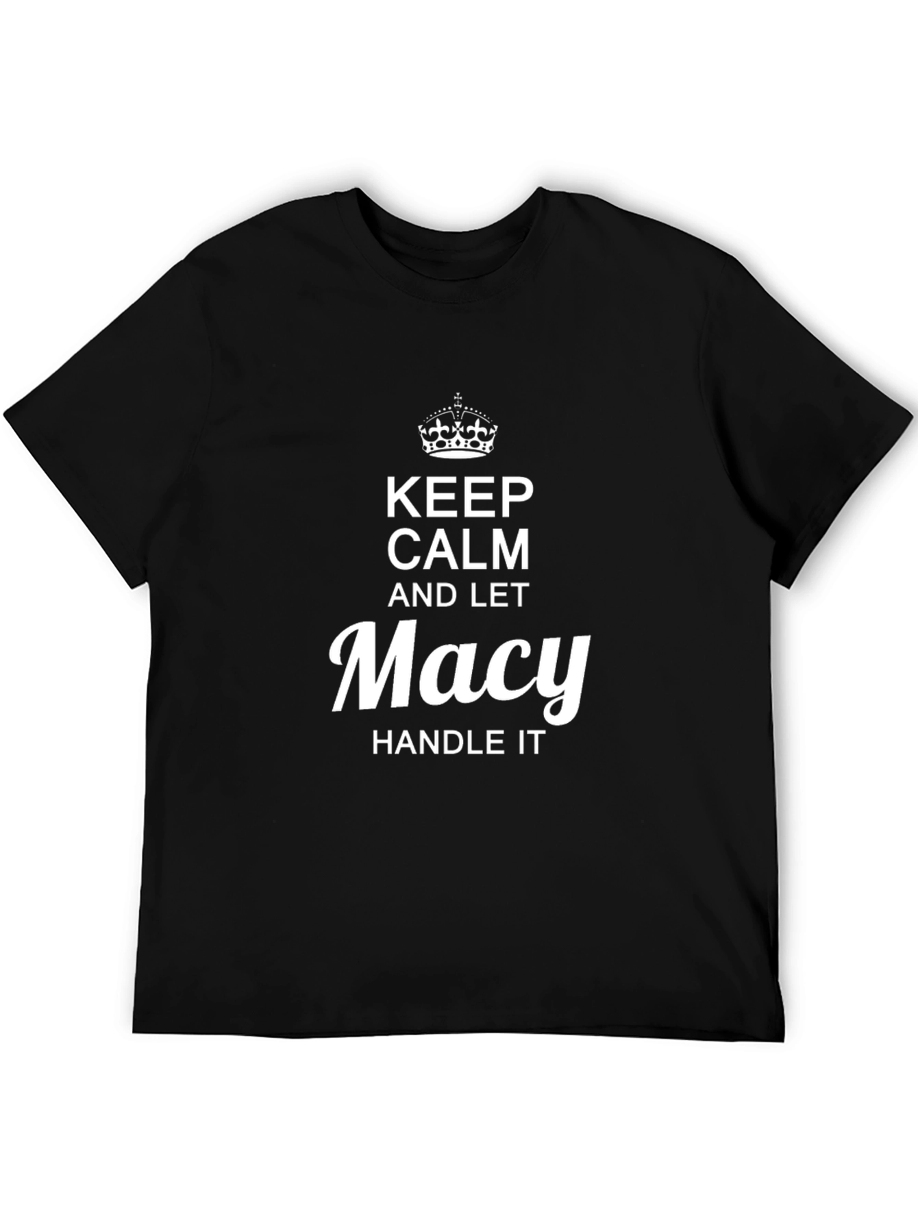 Black Keep Calm & Let Macy Handle It - Novelty T-Shirt view 5