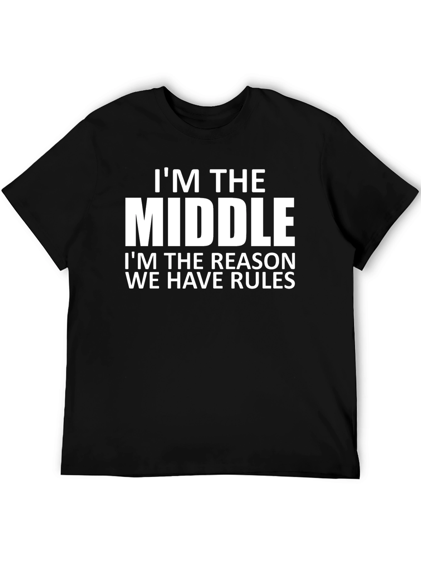 Black I'm the Middle Child T-Shirt - Funny Family Tee view 5