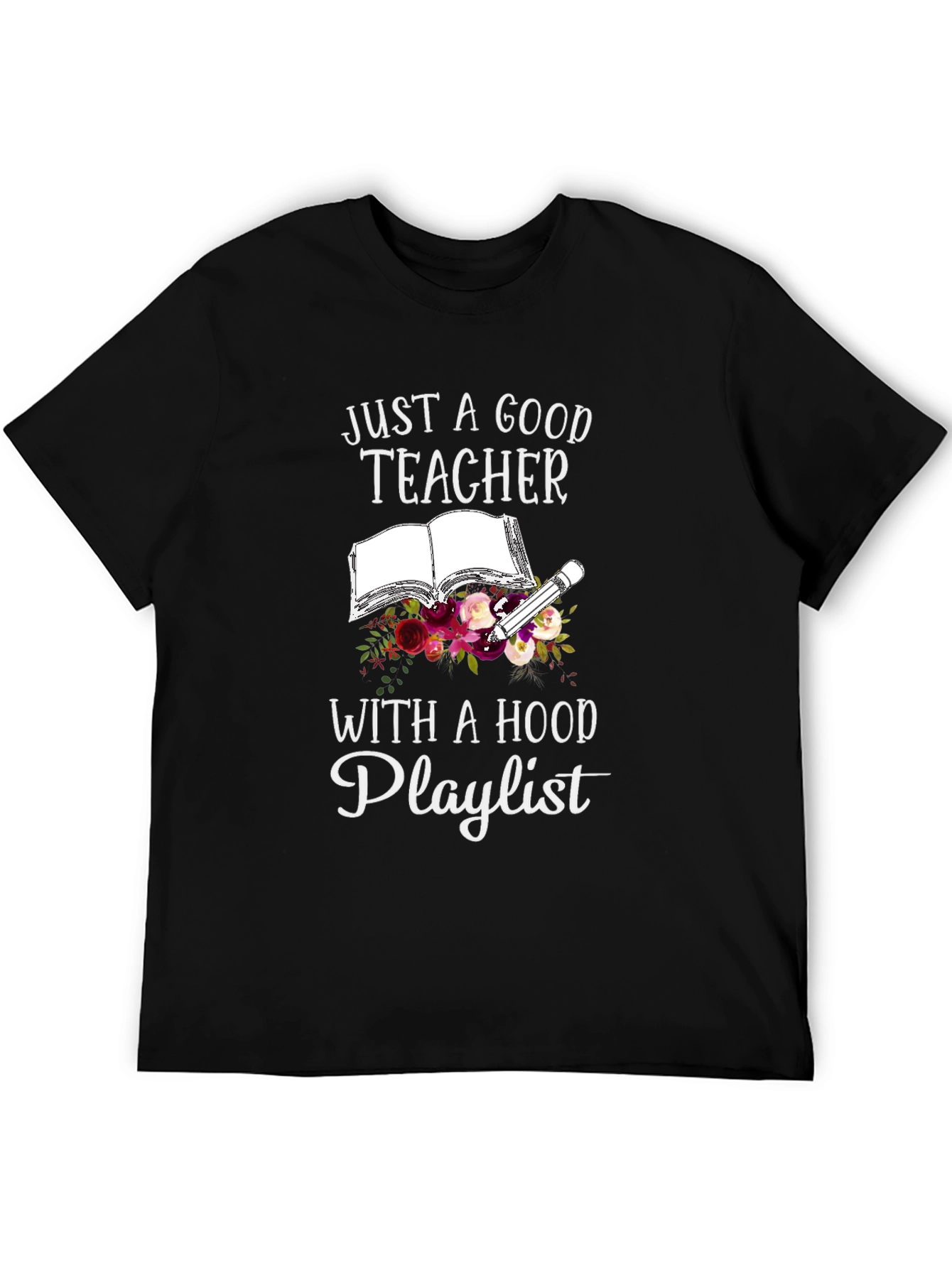 Black Just A Good Teacher With A Hood Playlist T-Shirt view 5