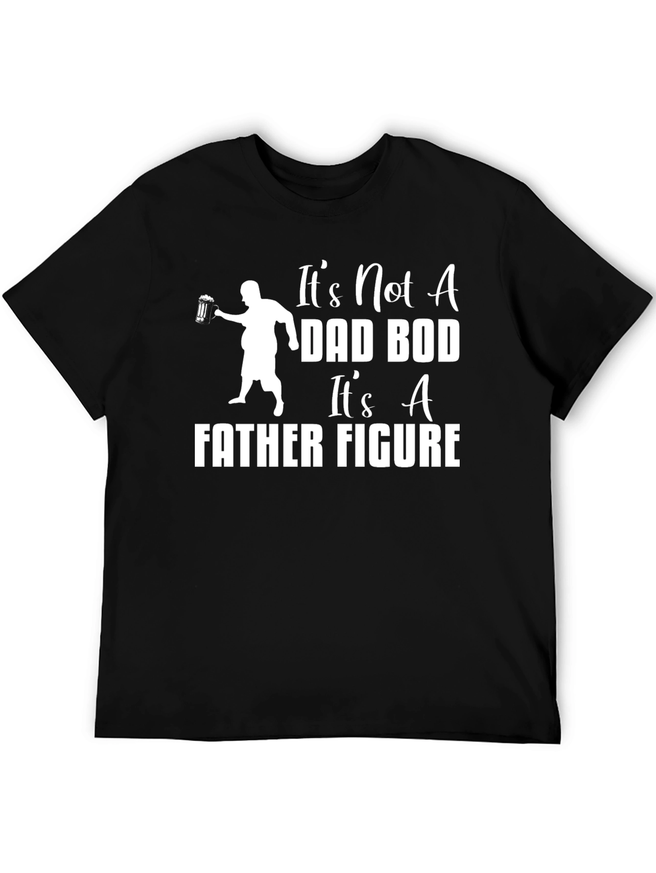 Black It's Not A Dad Bod It's A Father Figure T-Shirt view 5