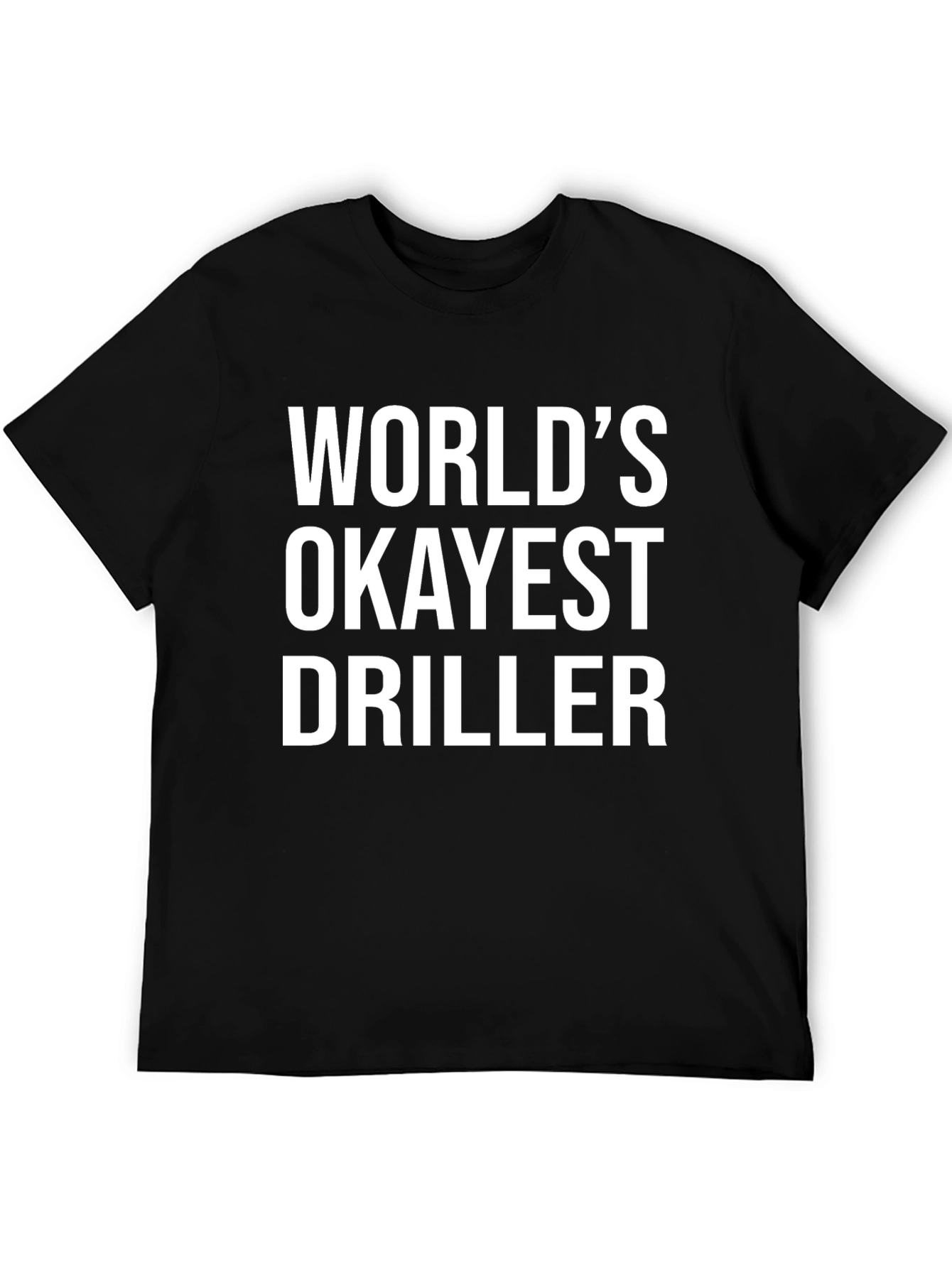 Black World's Okayest Driller Black Graphic T-Shirt view 5